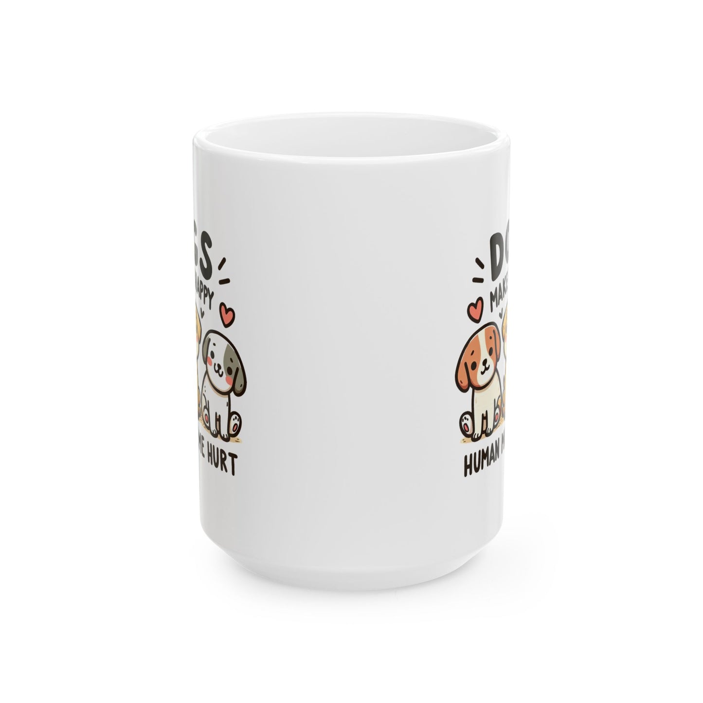 #70 Dogs make me happy - Funny Animals Quotes Mug for Everyday Use | 11oz & 15oz Coffee Cup
