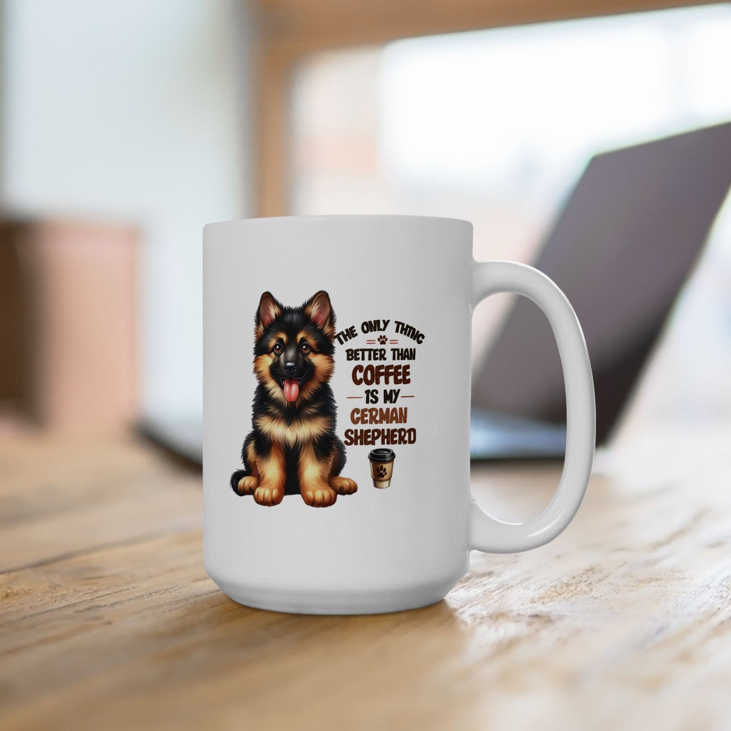 #41 The only thing better than coffee is my german shepherd - Funny Dog Lover Mug for Everyday Use | 11oz & 15oz Coffee Cup