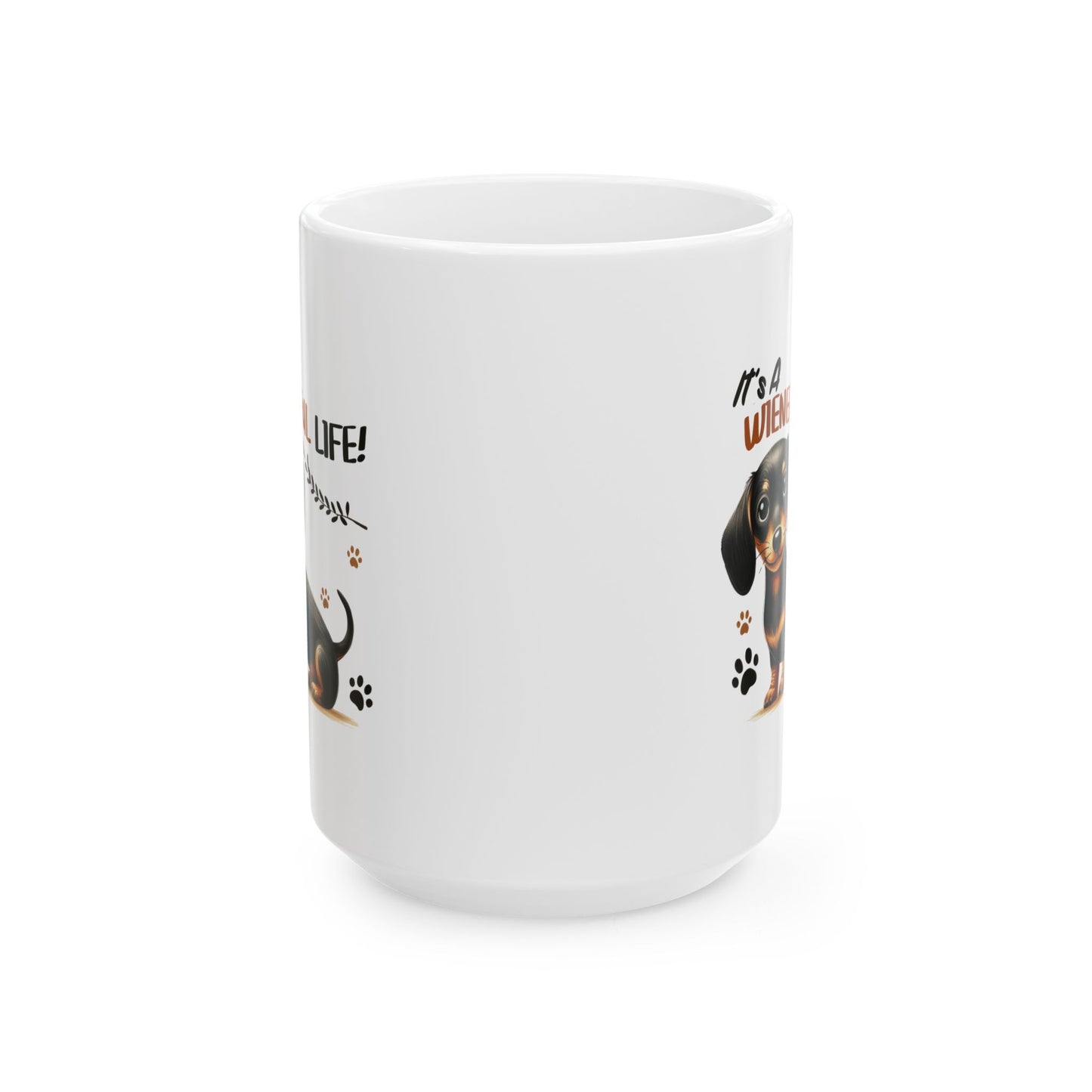 #47 It's a wienerful life - Funny Dog Lover Mug for Everyday Use | 11oz & 15oz Coffee Cup