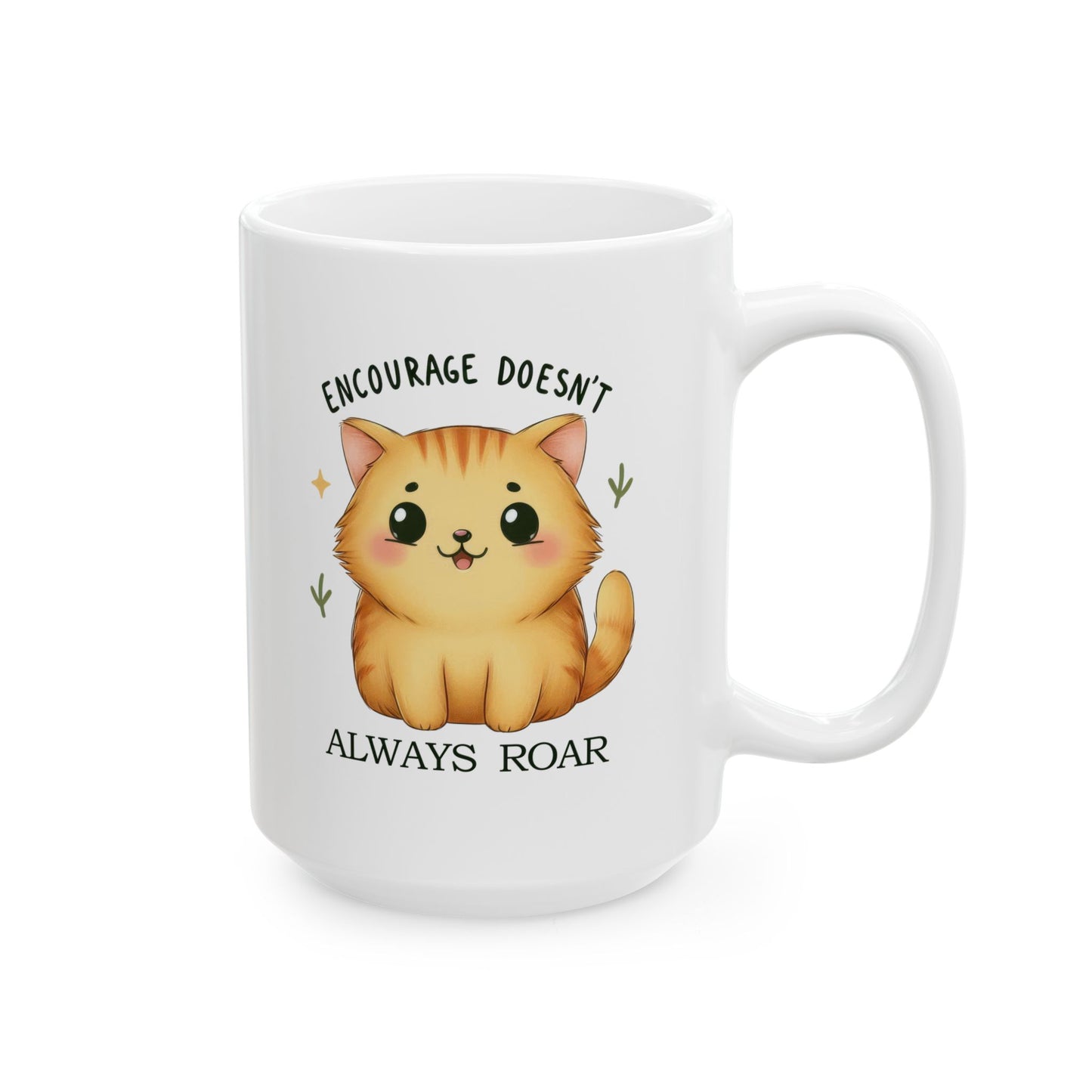 #227 Encourage Doesn't Alway Roar - Kawaii Motivation & Positivity Mug, Cute & Uplifting Gift | 11oz & 15oz Coffee Cup