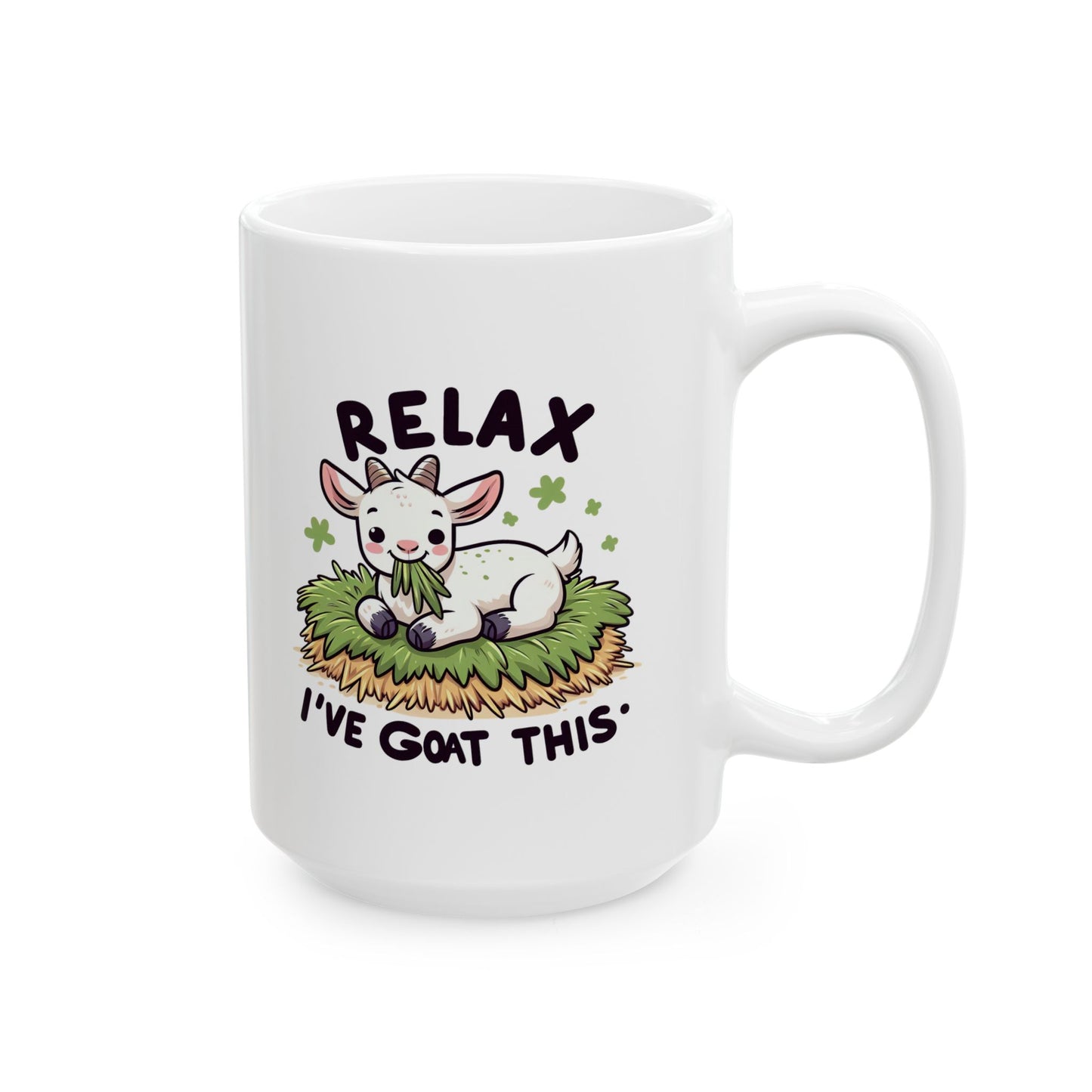 #86 Relax I've goat this - Funny Animals Quotes Mug for Everyday Use | 11oz & 15oz Coffee Cup