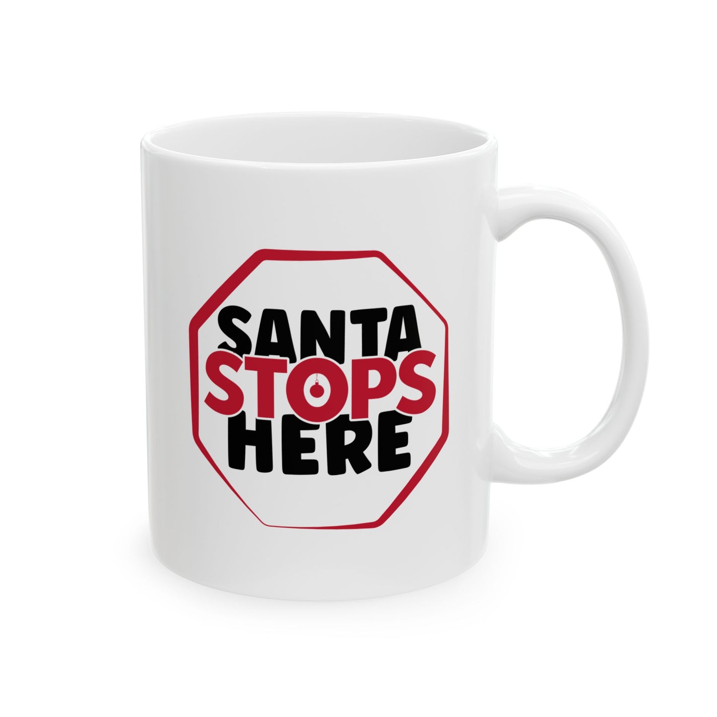 #203 Santa Stops Here - Funny Holiday & Festive Christmas Mug, Perfect Gift | 11oz & 15oz Coffee Cup