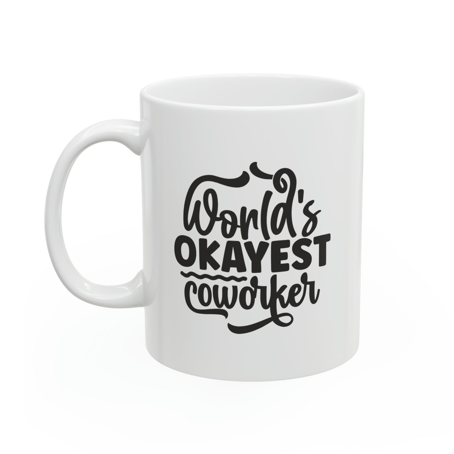 World's okayest coworker, 11oz
