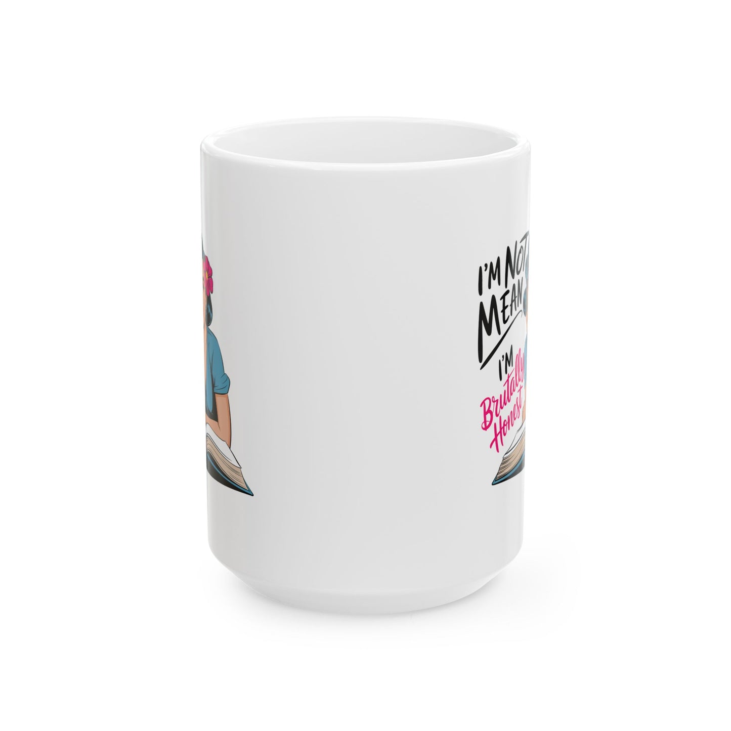 #16 I`m not mean, I`m brutally honost - Funny Mom Mug for Everyday Use | 11oz & 15oz Coffee Cup