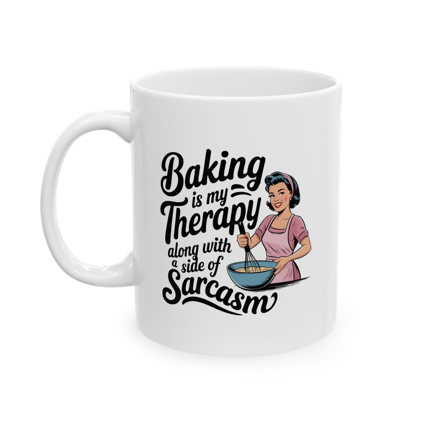 #7 Baking is my therapy - Funny mom Mug for Everyday Use | 11oz & 15oz Coffee Cup