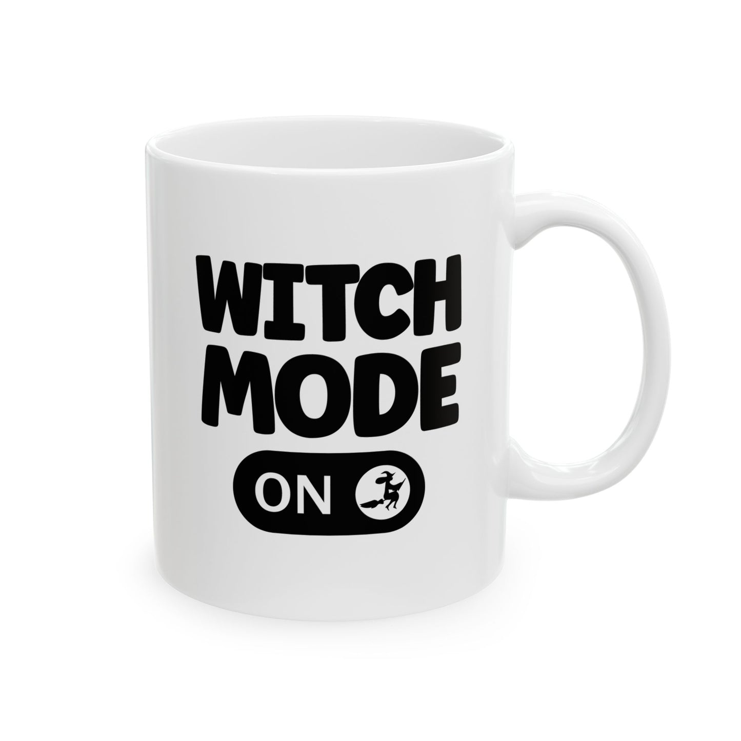 #149 Witch mode ON – Spooky & Funny Halloween Mug | 11oz & 15oz Coffee Cup