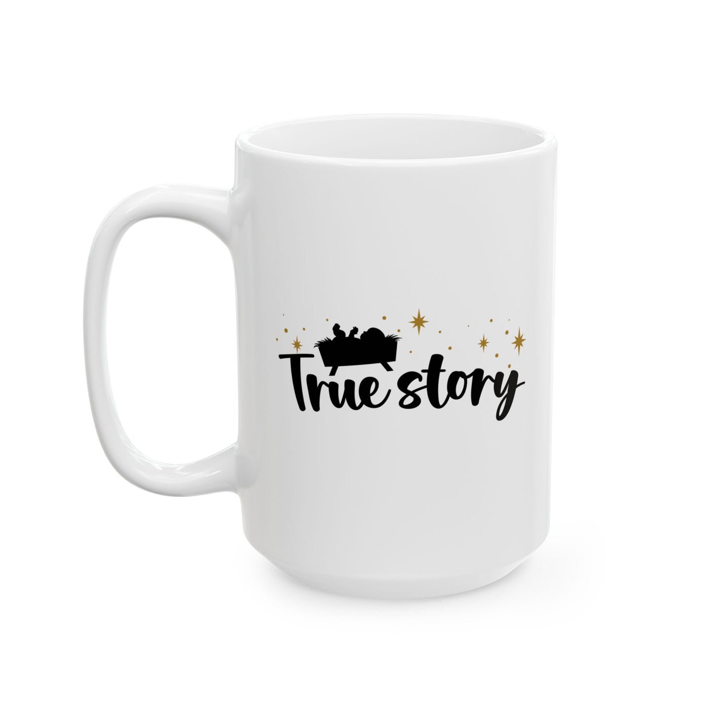 #208 True Story - Funny Holiday & Festive Christmas Mug, Perfect Gift | 11oz & 15oz Coffee Cup