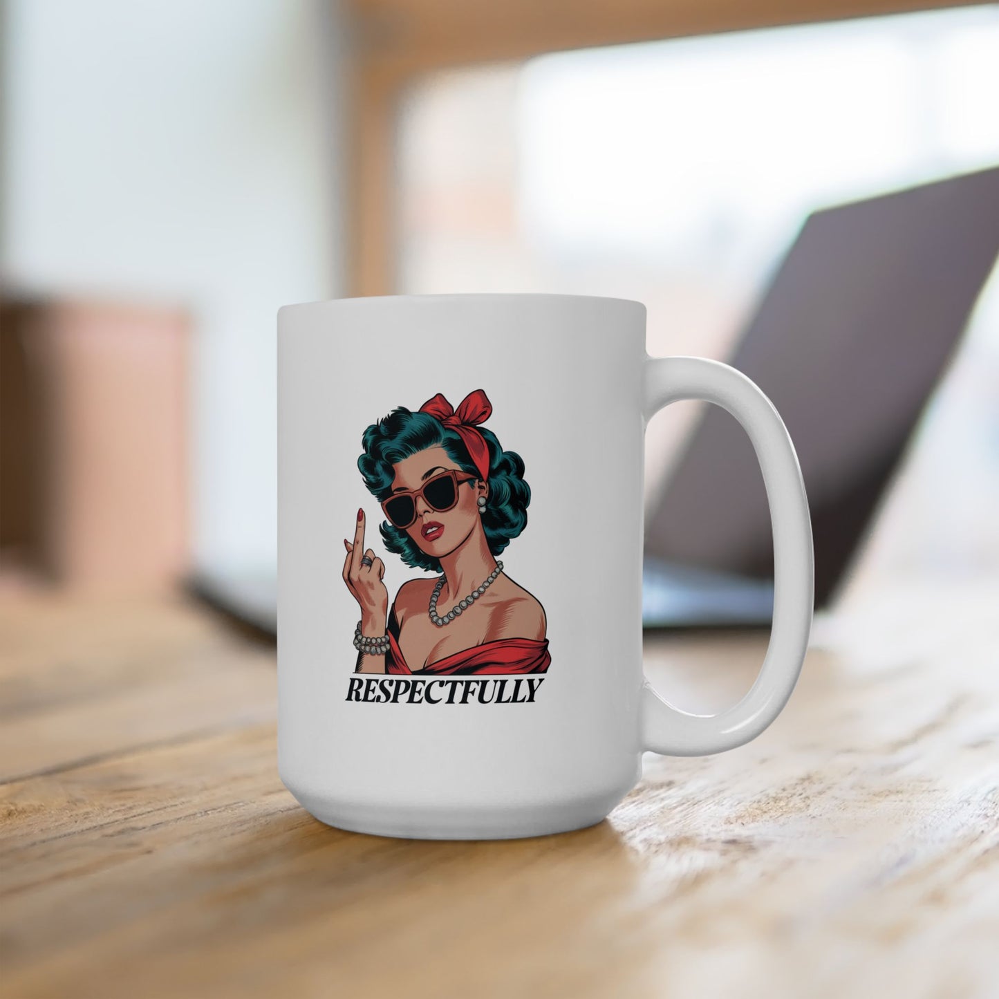 #6 Mom respectfully - Funny Mug for Everyday Use | 11oz & 15oz Coffee Cup