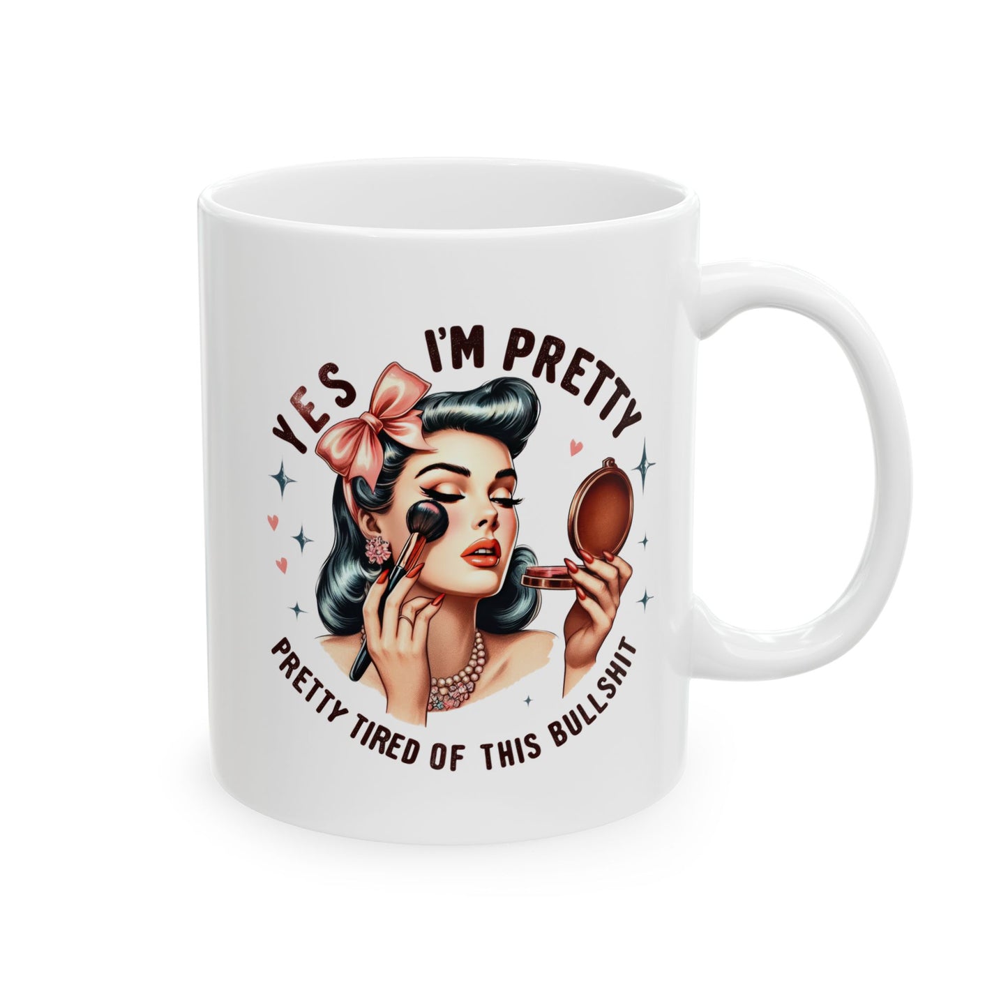 #68 Yes I'm pretty, pretty tired of this - Funny Retro Girl Mug for Everyday Use | 11oz & 15oz Coffee Cup