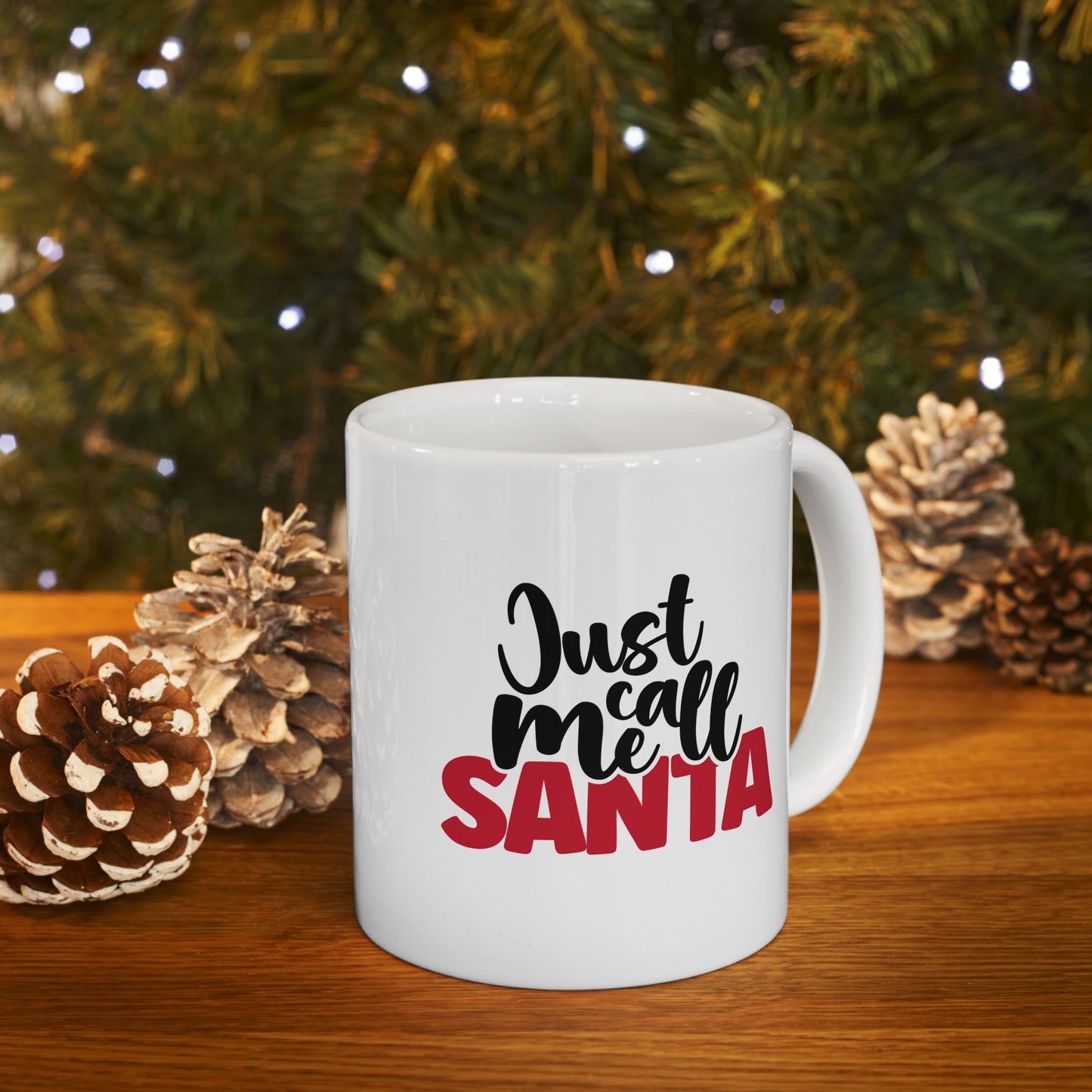#189 Just call me Santa - Funny Holiday & Festive Christmas Mug, Perfect Gift | 11oz & 15oz Coffee Cup