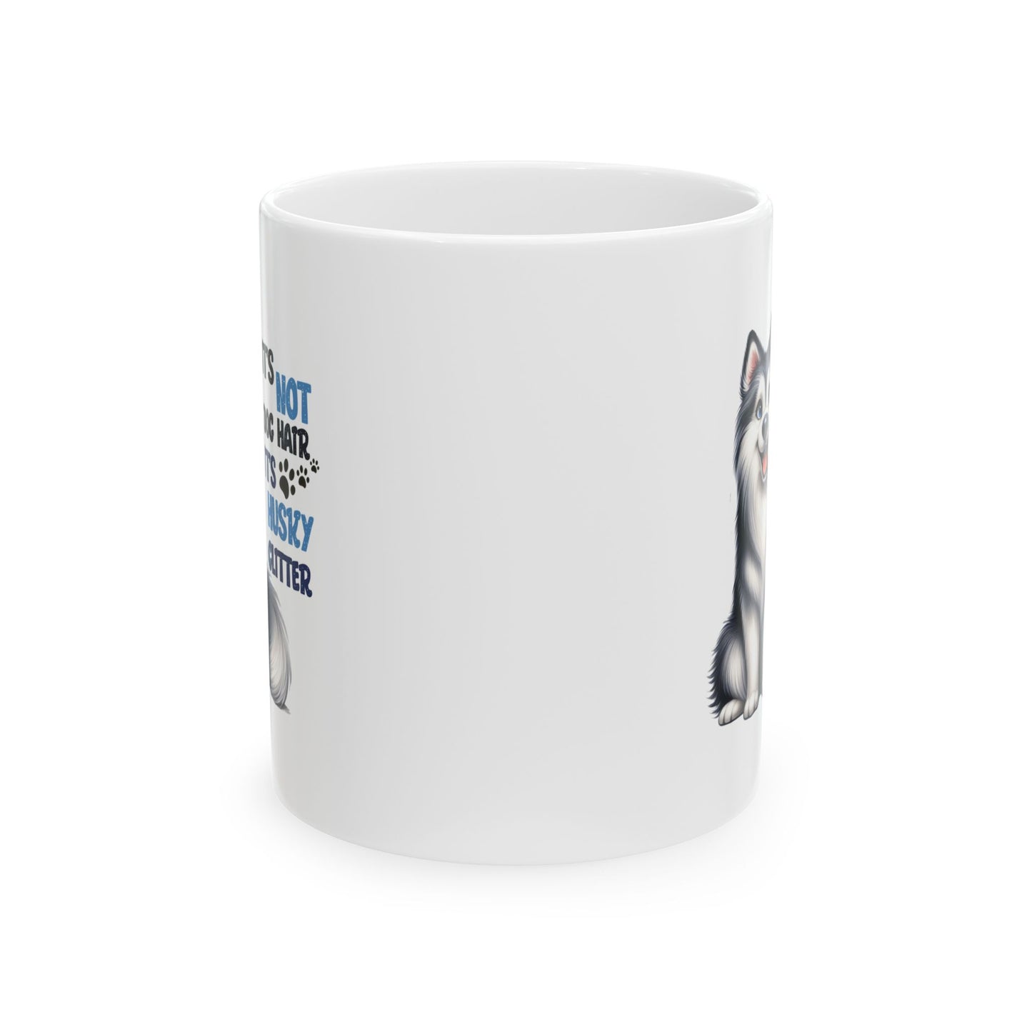 #45 It's not dog hair, it's husky glitter - Funny Dog Lover Mug for Everyday Use | 11oz & 15oz Coffee Cup
