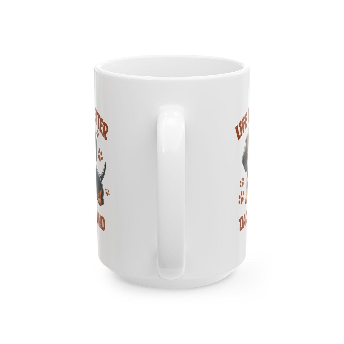 #50 Life is better with a dachshund - Funny Dog Lover Mug for Everyday Use | 11oz & 15oz Coffee Cup
