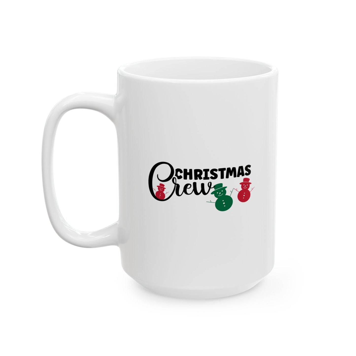 #157 Christmas Crew - Funny Holiday & Festive Christmas Mug, Perfect Gift | 11oz & 15oz Coffee Cup