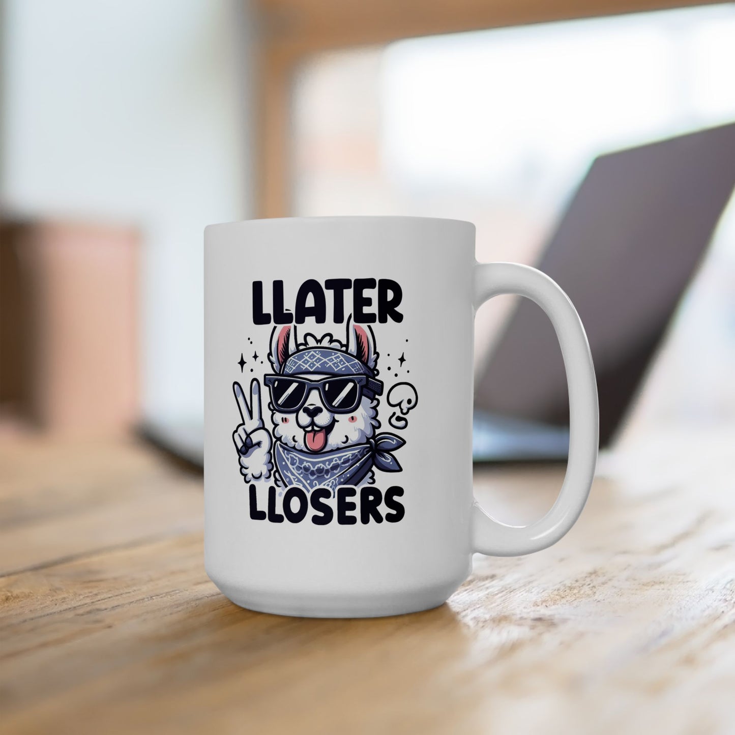 #78 Llater llosers - Funny Animals Quotes Mug for Everyday Use | 11oz & 15oz Coffee Cup