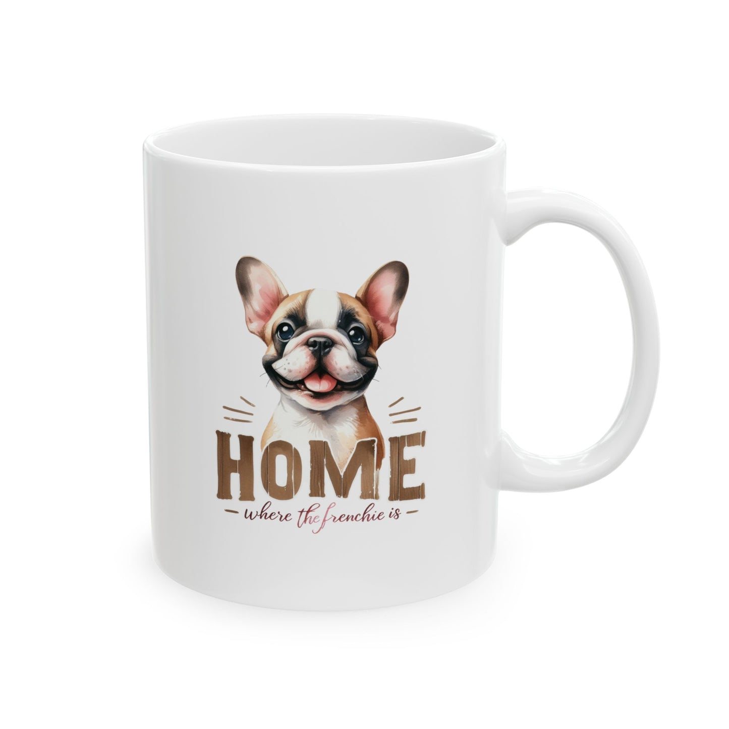 #43 Home where the frenchie is - Funny Dog Lover Mug for Everyday Use | 11oz & 15oz Coffee Cup