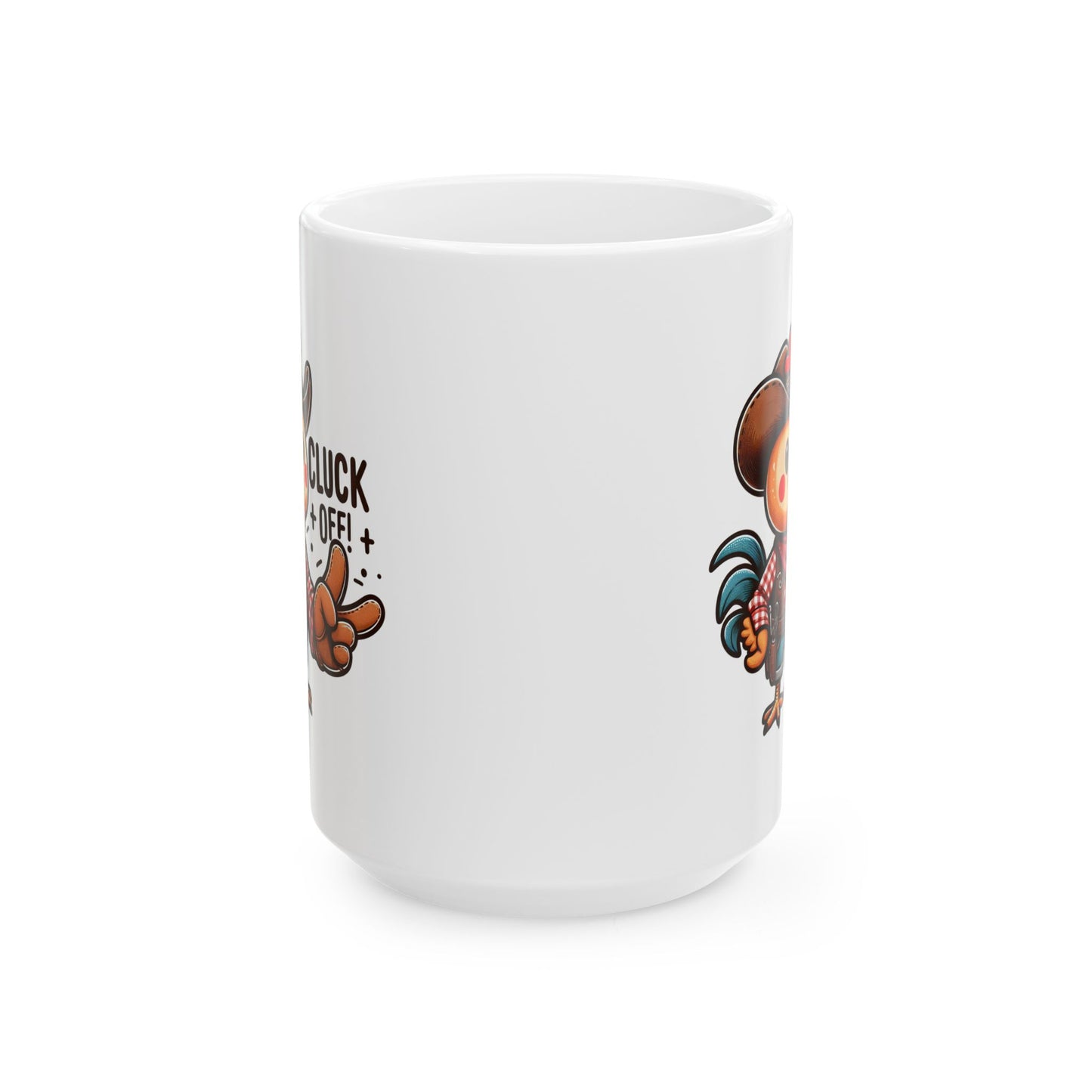 #69 Cluck off - Funny Animals Quotes Mug for Everyday Use | 11oz & 15oz Coffee Cup