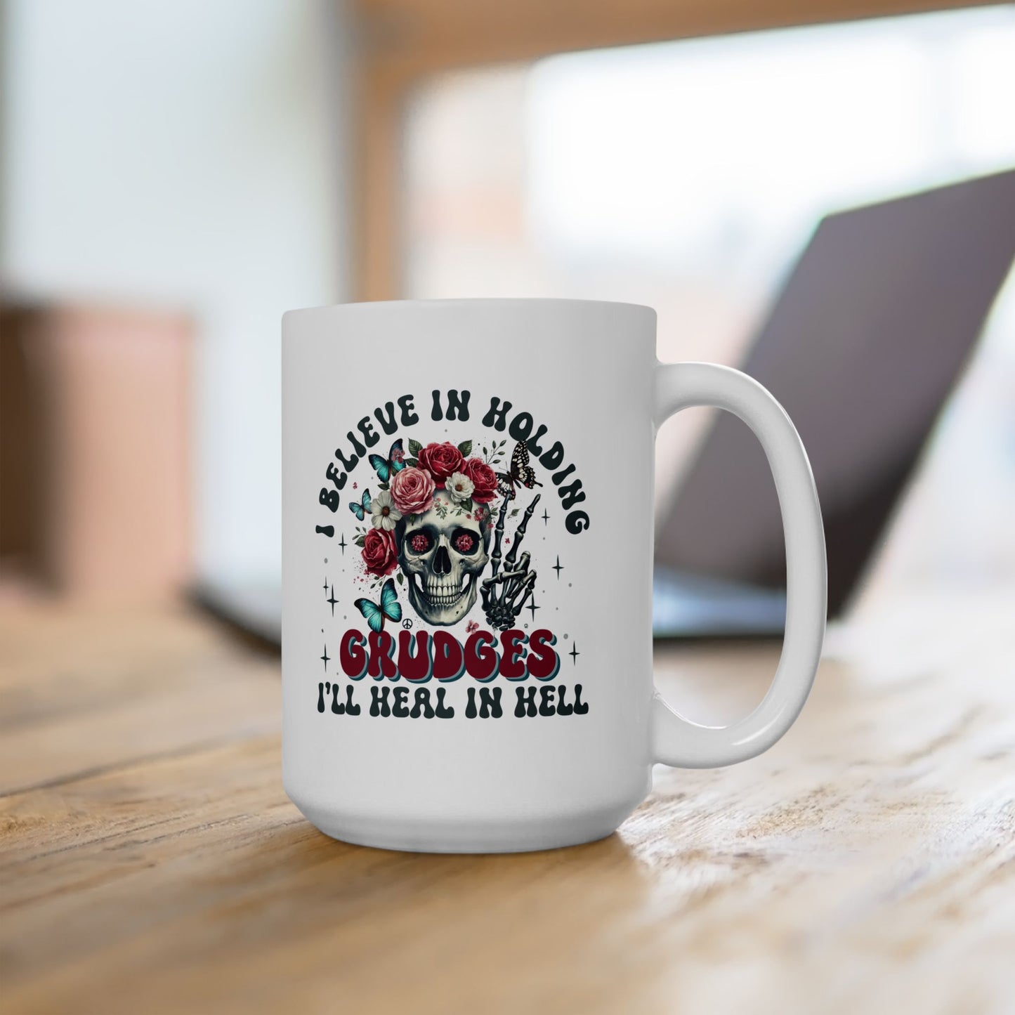 #96 I believe in holding grudges - Funny Sarcastic Mug for Everyday Use | 11oz & 15oz Coffee Cup