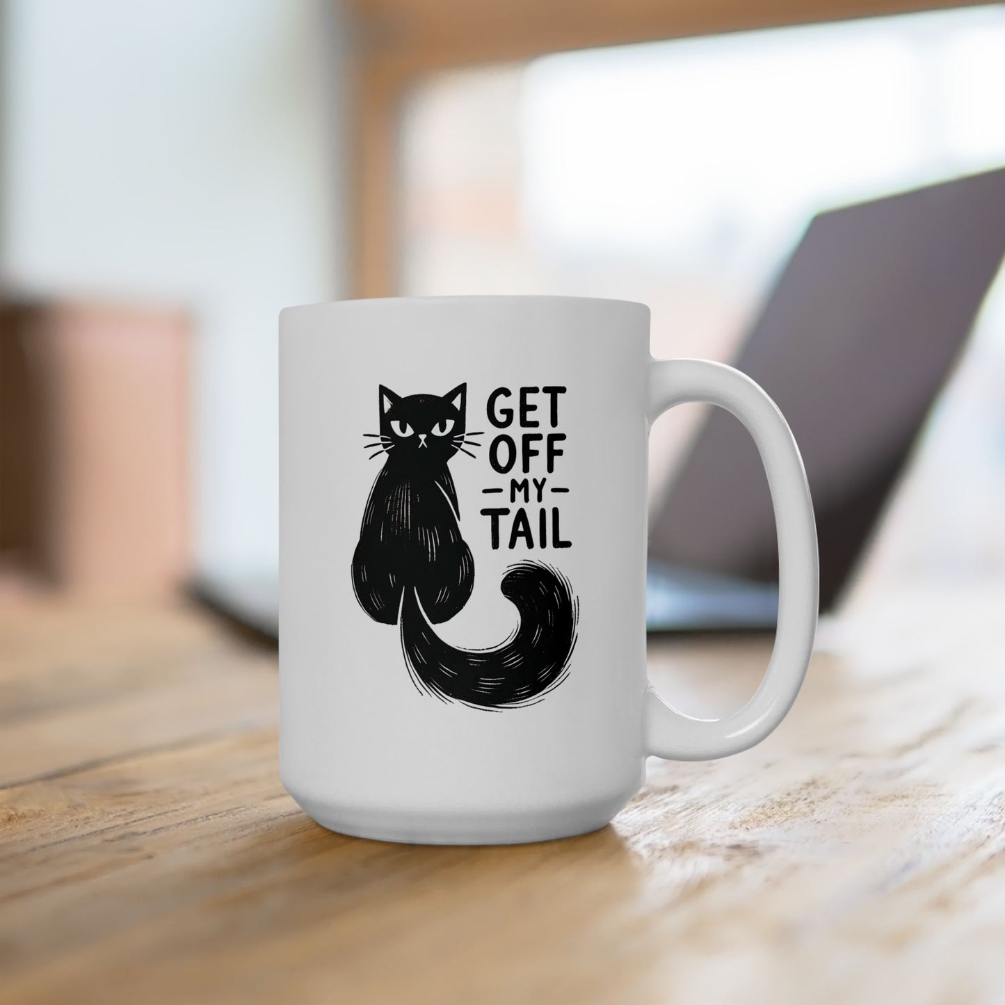 #28 Get off my tail - Funny Cat Lover Mug for Everyday Use | 11oz & 15oz Coffee Cup