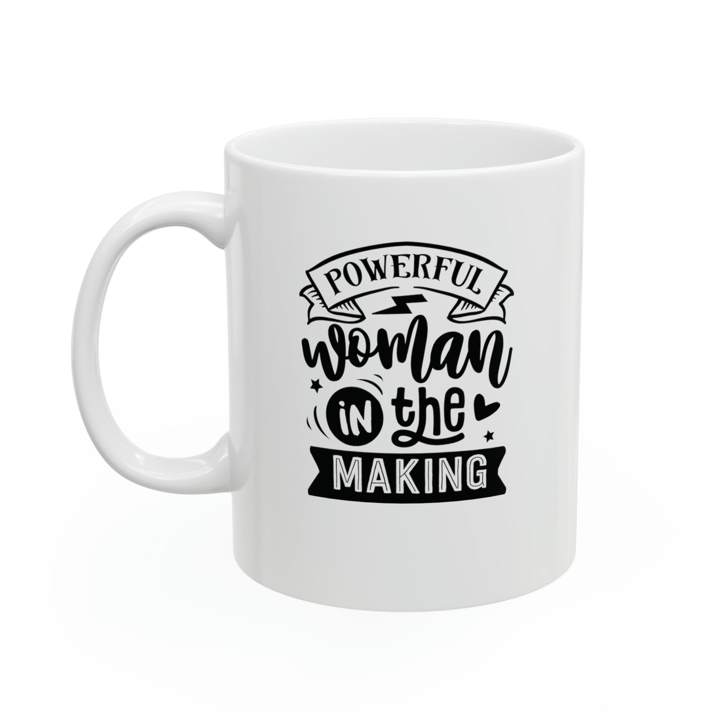 Powerful woman in the making, 11oz