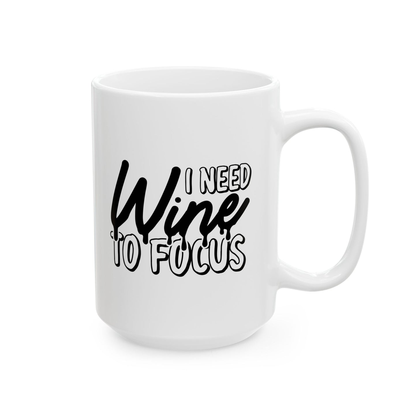 #131 I Need Wine To Focus – Spooky & Funny Halloween Mug | 11oz & 15oz Coffee Cup