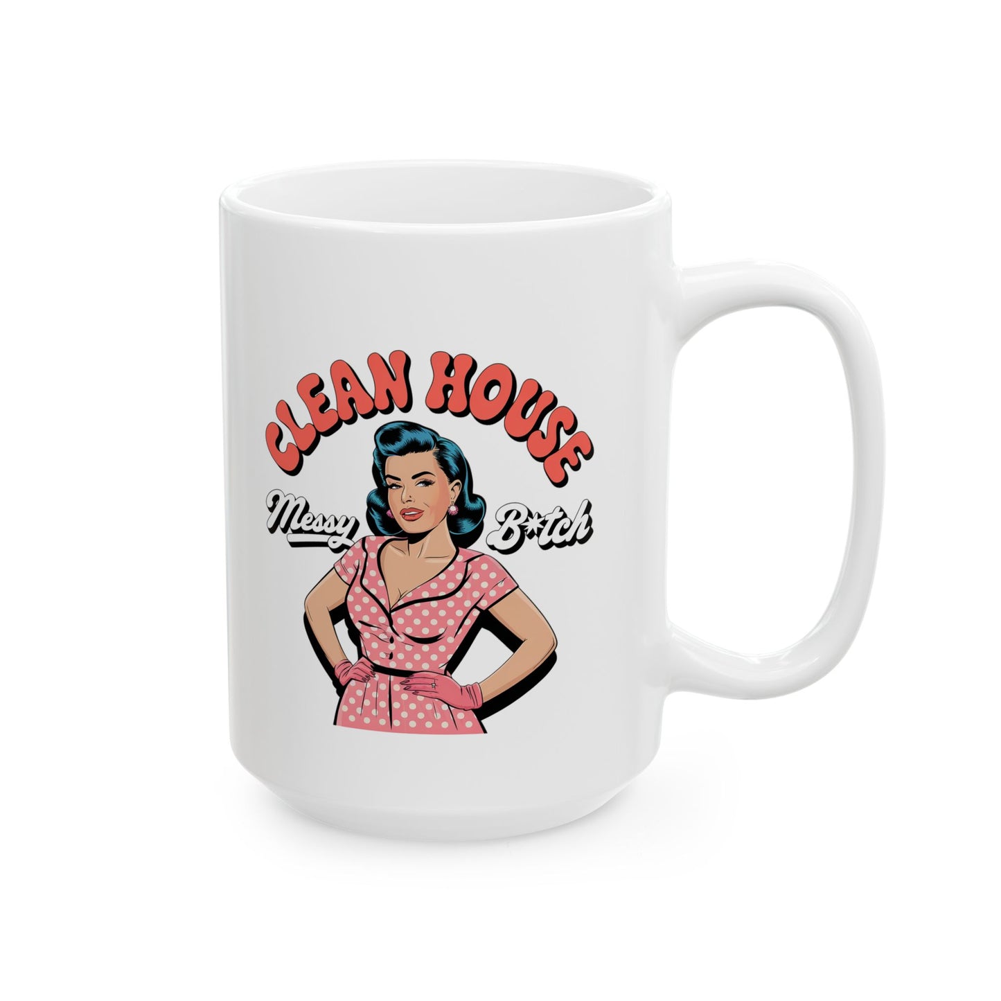 #12 Clean house - Funny mom Mug for Everyday Use | 11oz & 15oz Coffee Cup