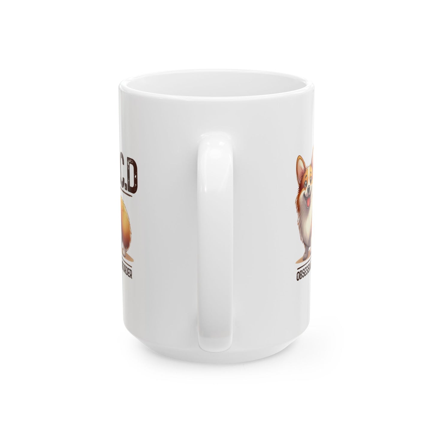 #49 O.C.D. obsessive corgi disorder - Funny Dog Lover Mug for Everyday Use | 11oz & 15oz Coffee Cup