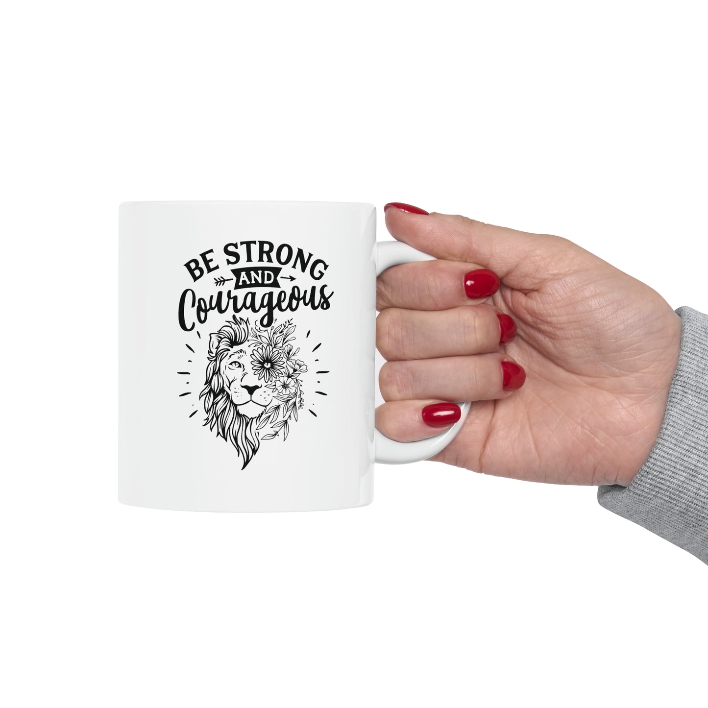 Be strong and courageous - Lion, 11oz