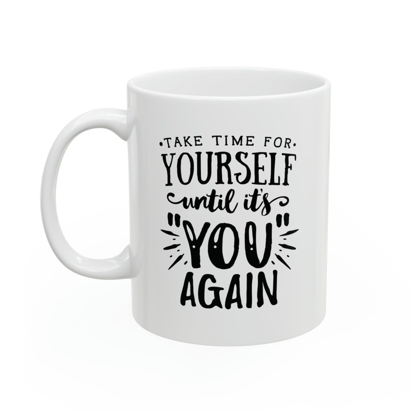 Take time for yourself, 11oz