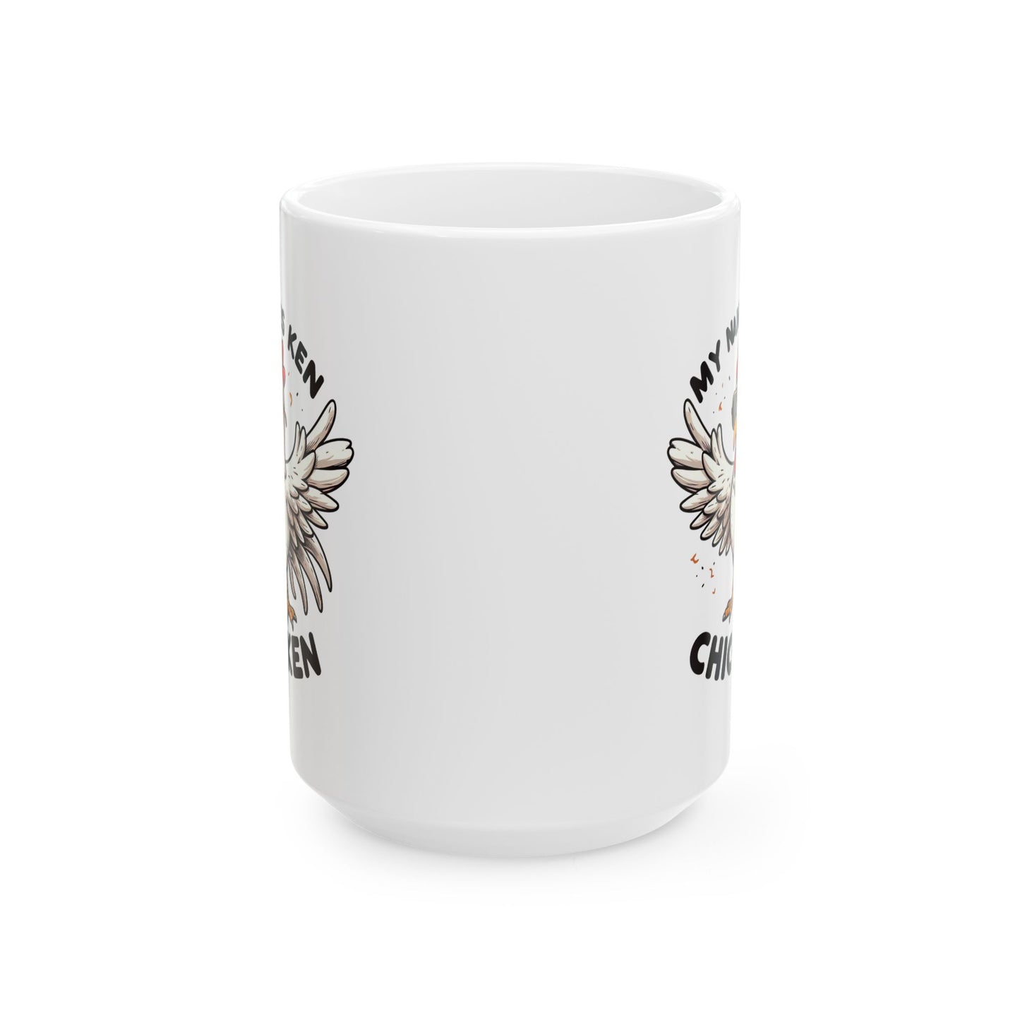 #80 My name is Ken, Chic-ken - Funny Animals Quotes Mug for Everyday Use | 11oz & 15oz Coffee Cup
