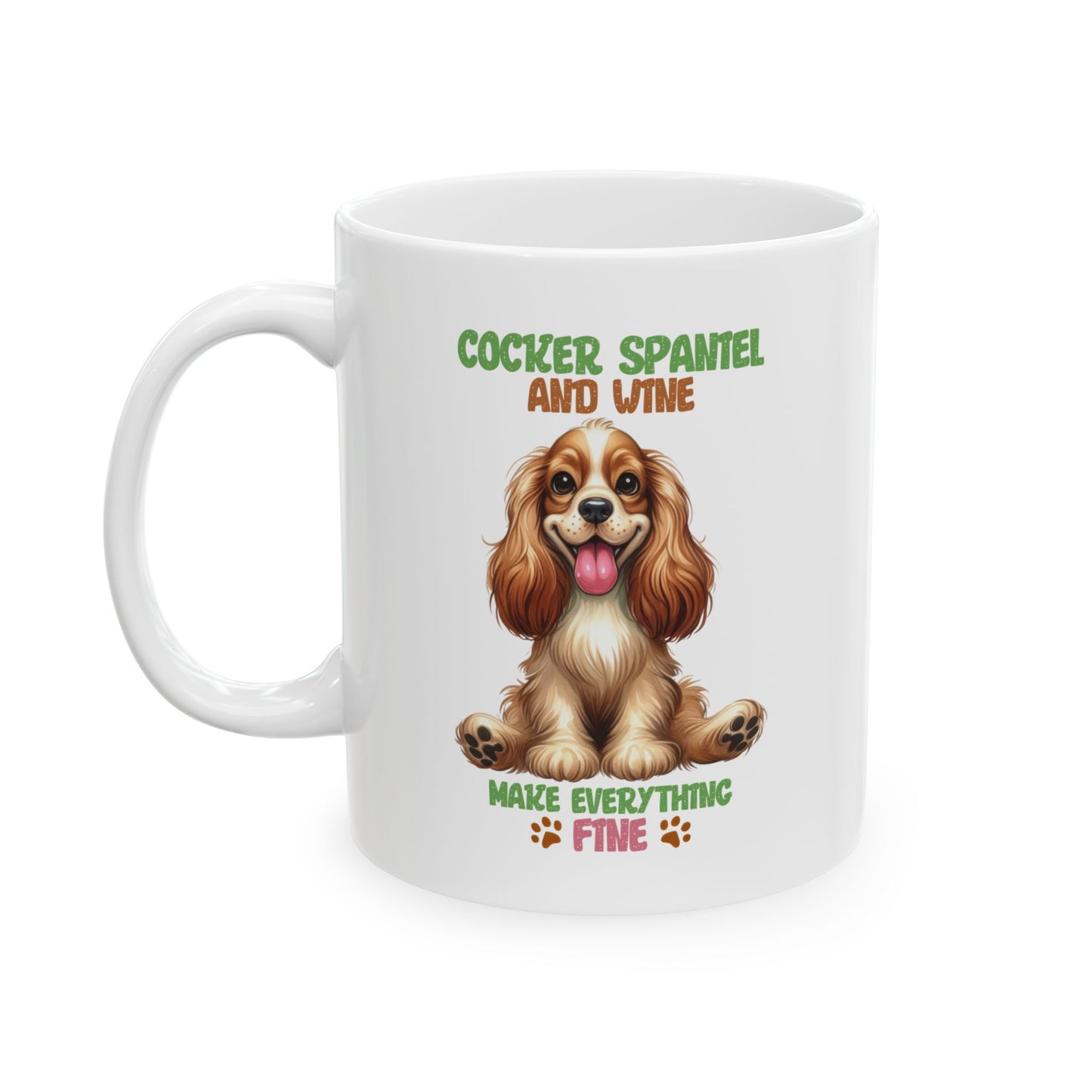 #46 Cocker spaniel and wine make everything fine - Funny Dog Lover Mug for Everyday Use | 11oz & 15oz Coffee Cup