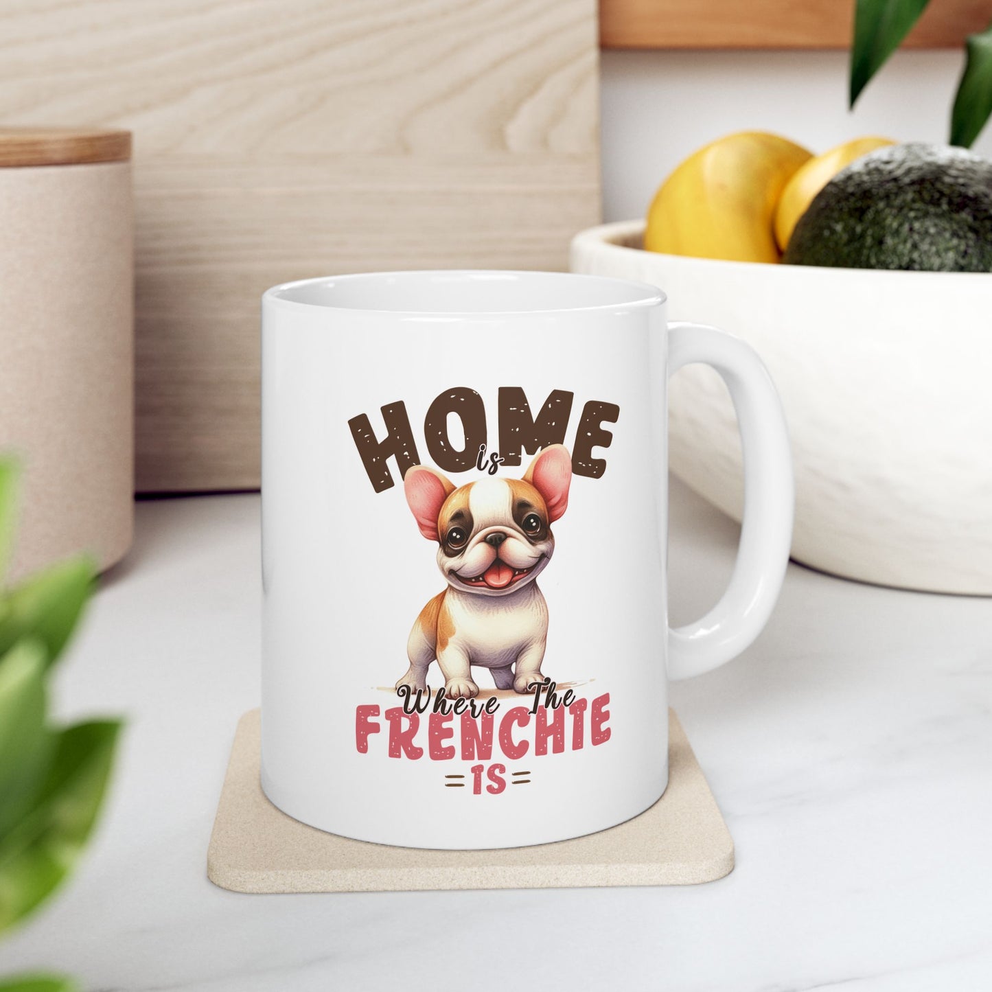 #44 Home is where the frenchie is - Funny Dog Lover Mug for Everyday Use | 11oz & 15oz Coffee Cup