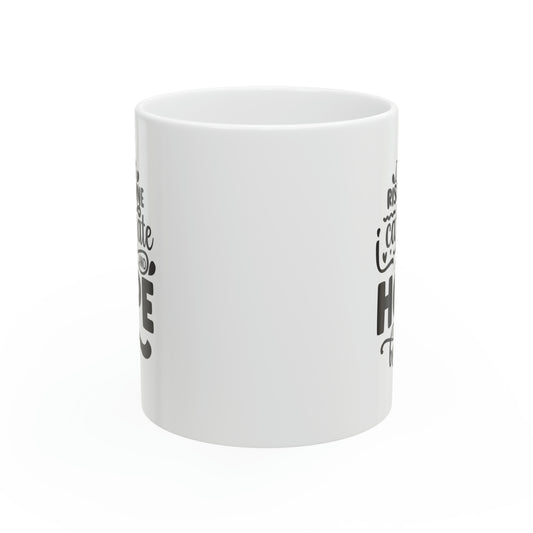 I don't rise and shine i caffeinate and hope for the best, 11oz