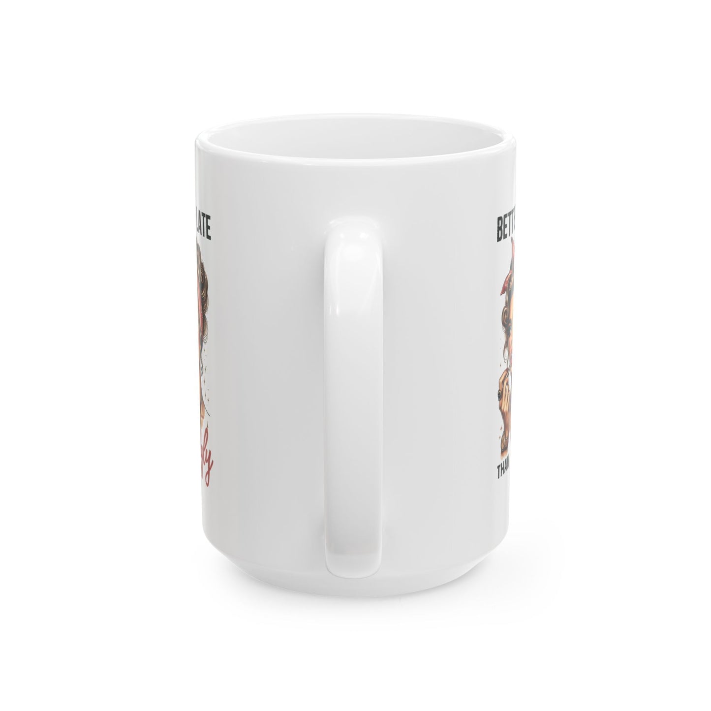 #52 Better late than ugly - Funny Retro Girl Mug for Everyday Use | 11oz & 15oz Coffee Cup