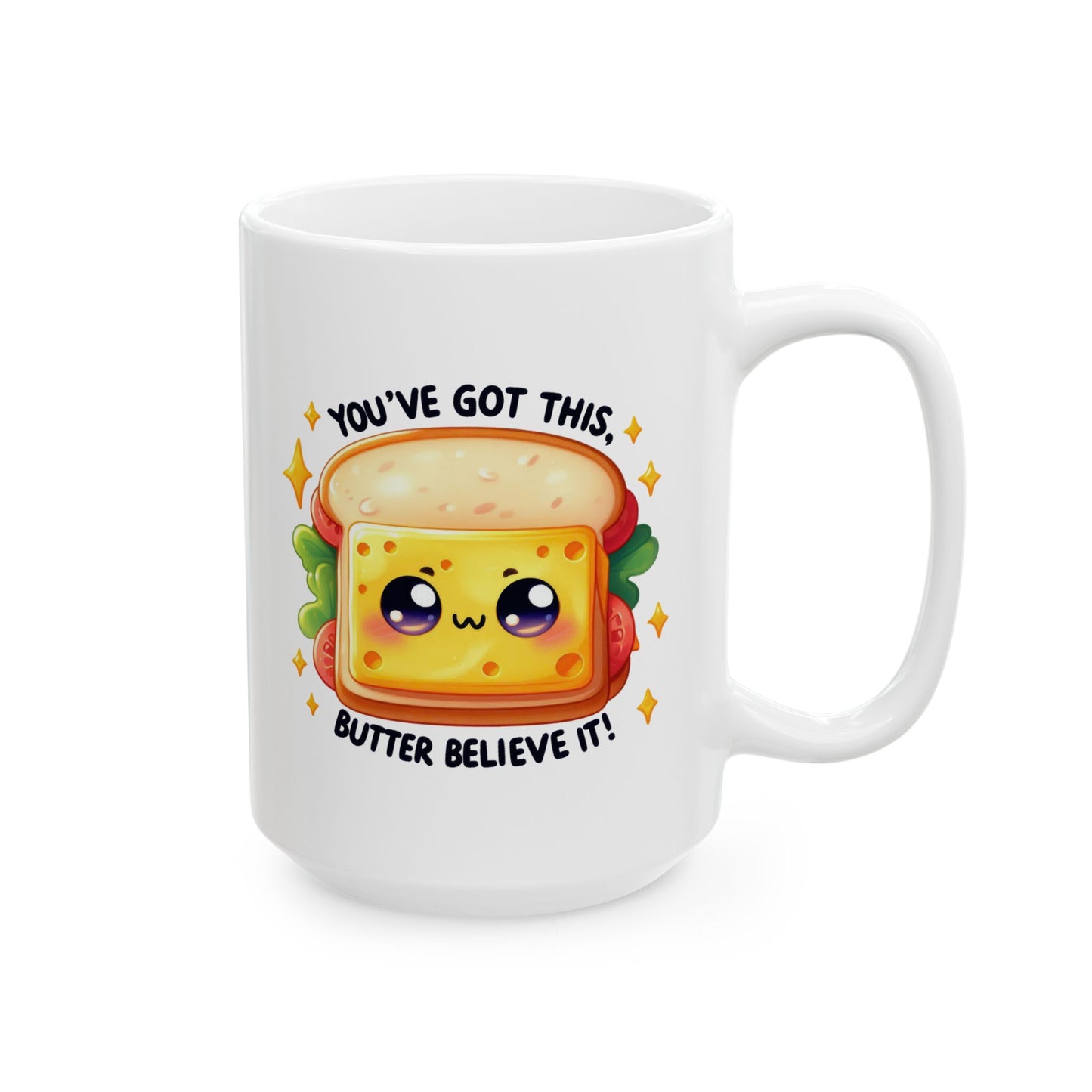 #243 You've got this, butter believe it! - Kawaii Motivation & Positivity Mug, Cute & Uplifting Gift | 11oz & 15oz Coffee Cup