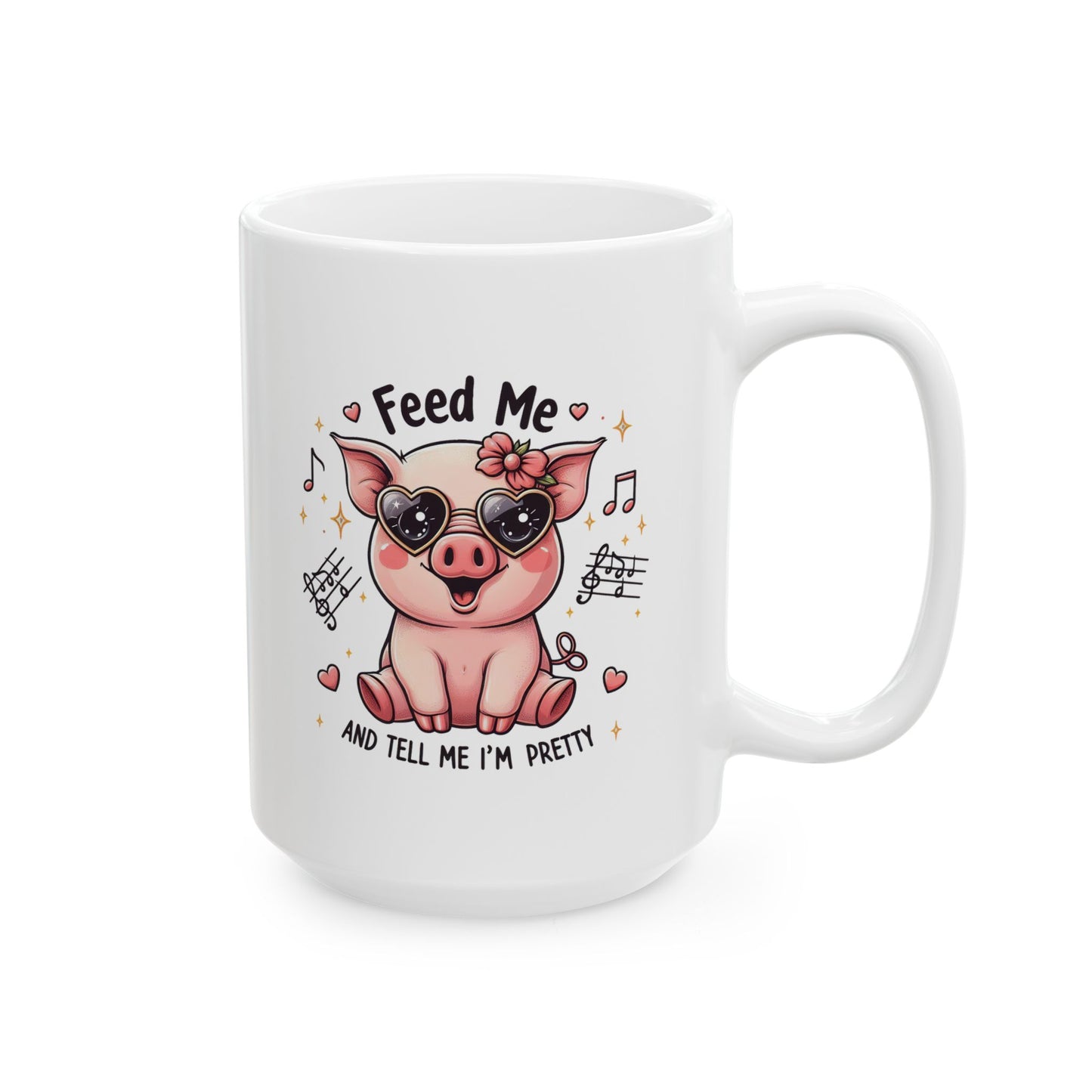 #72 Feed me and tell me I'm pretty - Funny Animals Quotes Mug for Everyday Use | 11oz & 15oz Coffee Cup