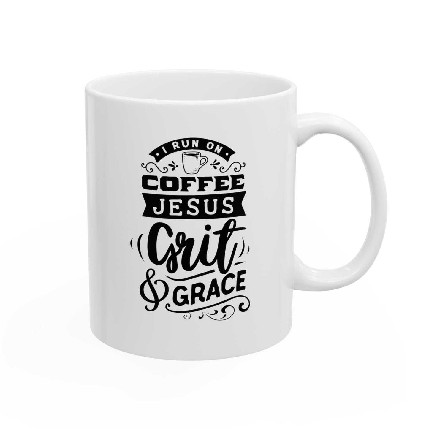 I run on coffee Jesus grit and grace, 11oz
