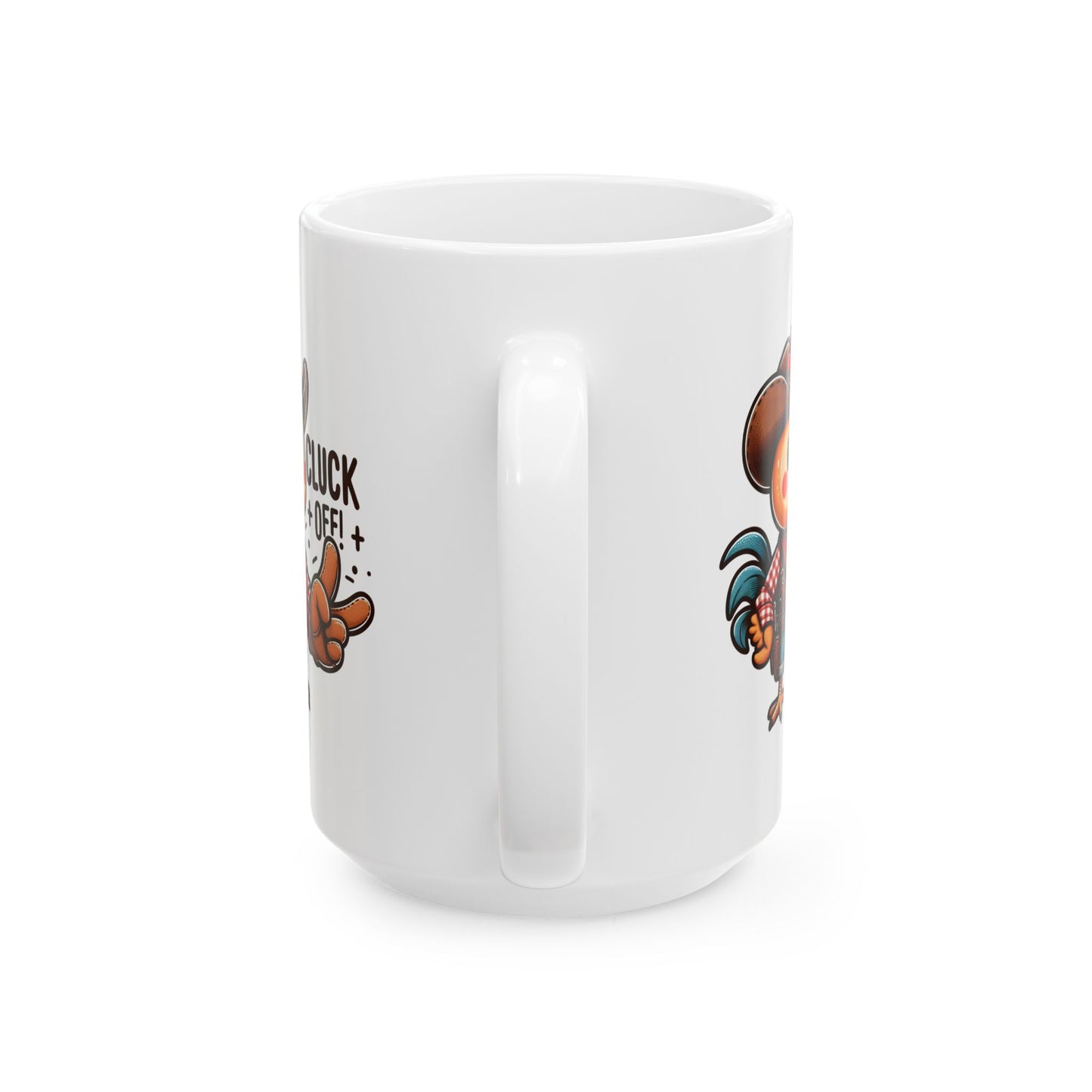 #69 Cluck off - Funny Animals Quotes Mug for Everyday Use | 11oz & 15oz Coffee Cup