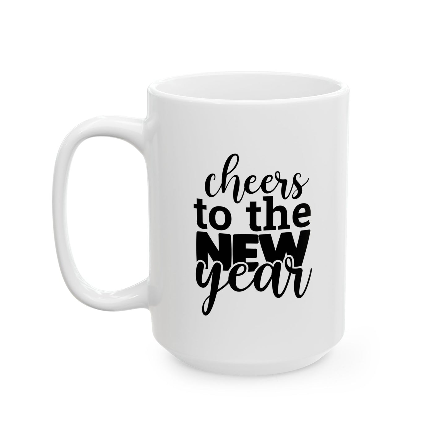 #155 Cheers to the NEW YEAR - Funny Holiday & Festive Christmas Mug, Perfect Gift | 11oz & 15oz Coffee Cup