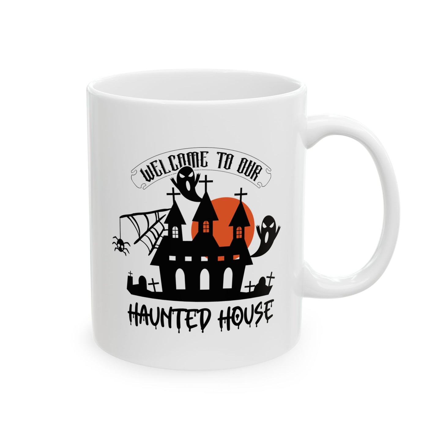 #148 Welcome to our haunted house – Spooky & Funny Halloween Mug | 11oz & 15oz Coffee Cup