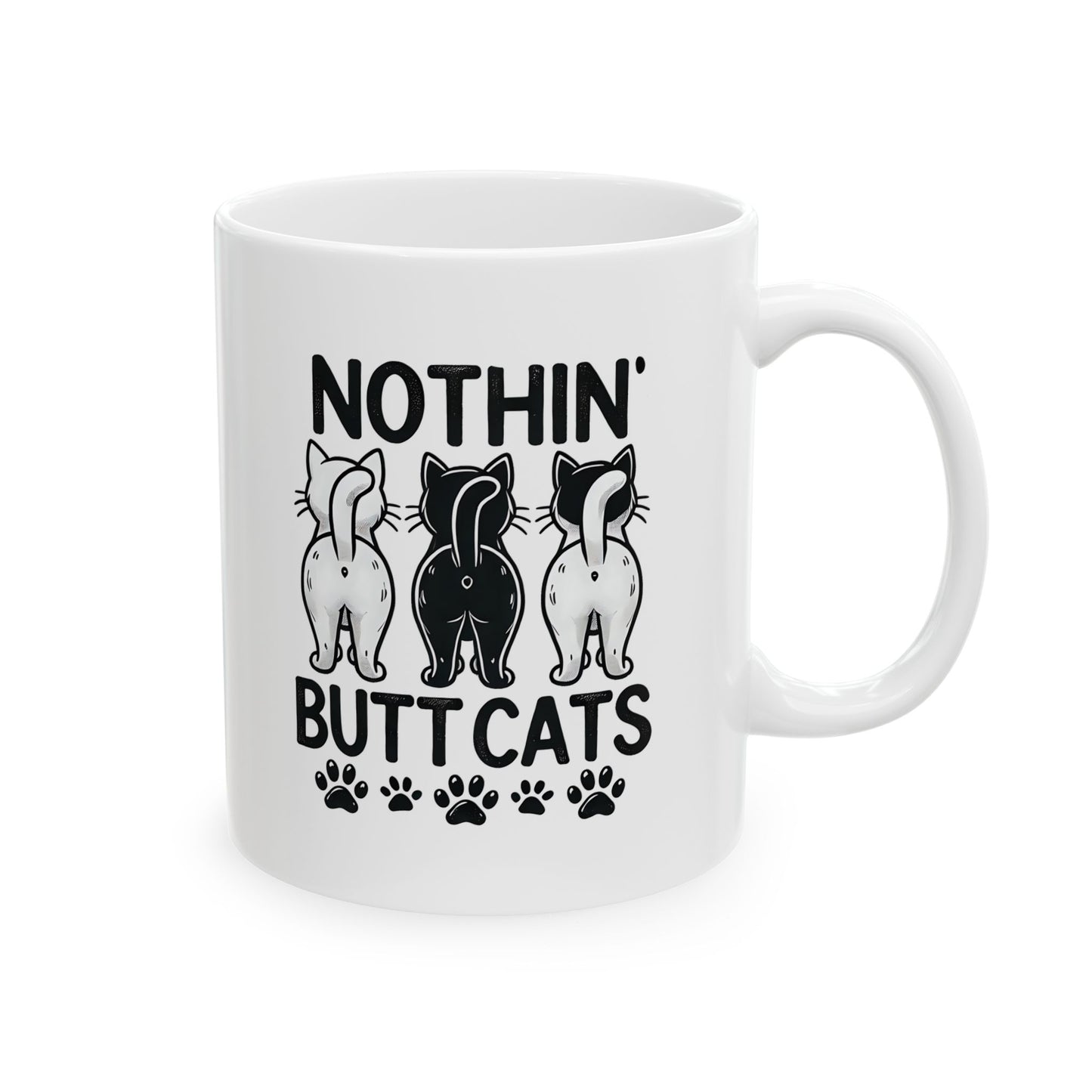 #31 Nothin' butt cats - Funny Cat Lover Mug for Everyday Use | 11oz & 15oz Coffee Cup