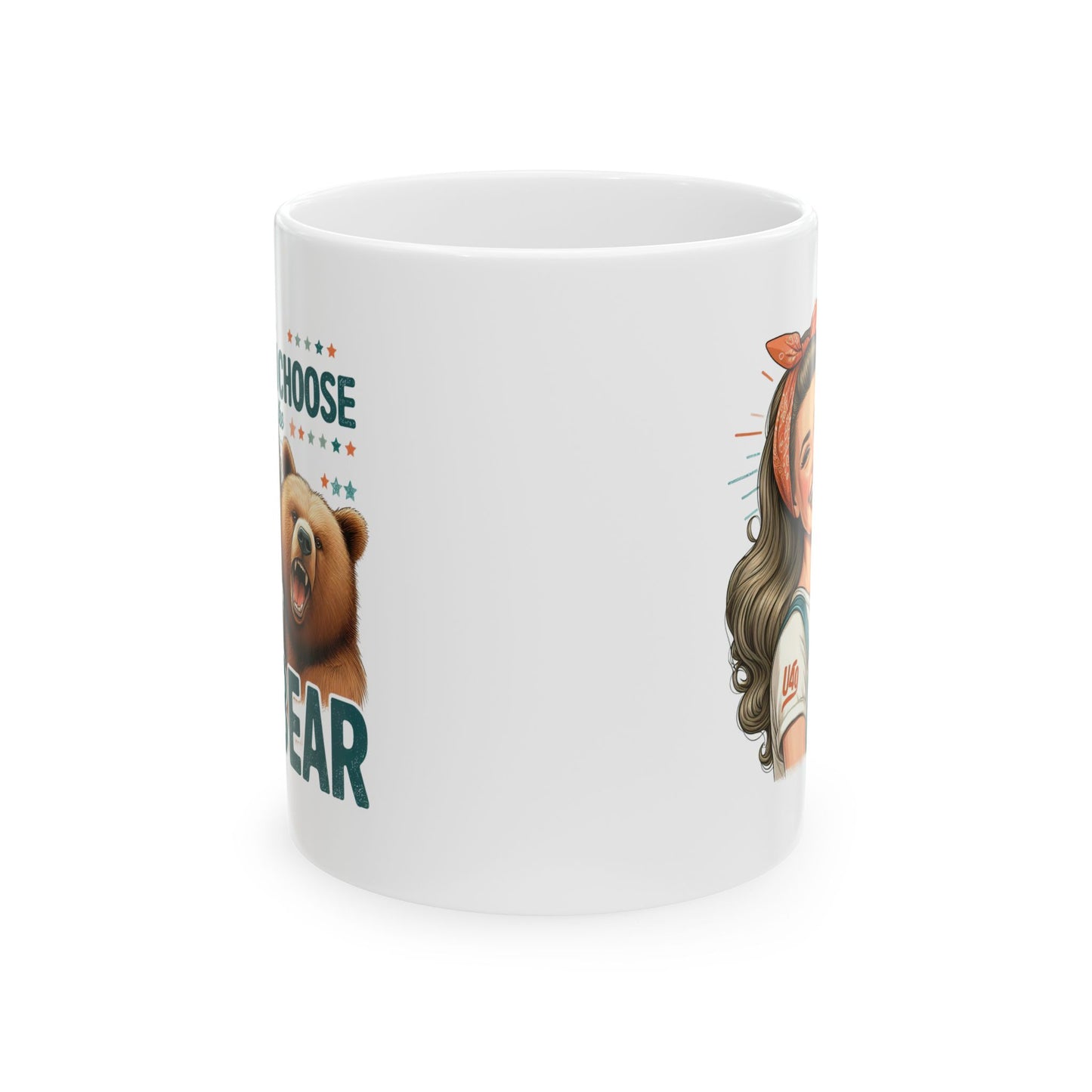 #58 I choose the bear - Funny Retro Girl Mug for Everyday Use | 11oz & 15oz Coffee Cup