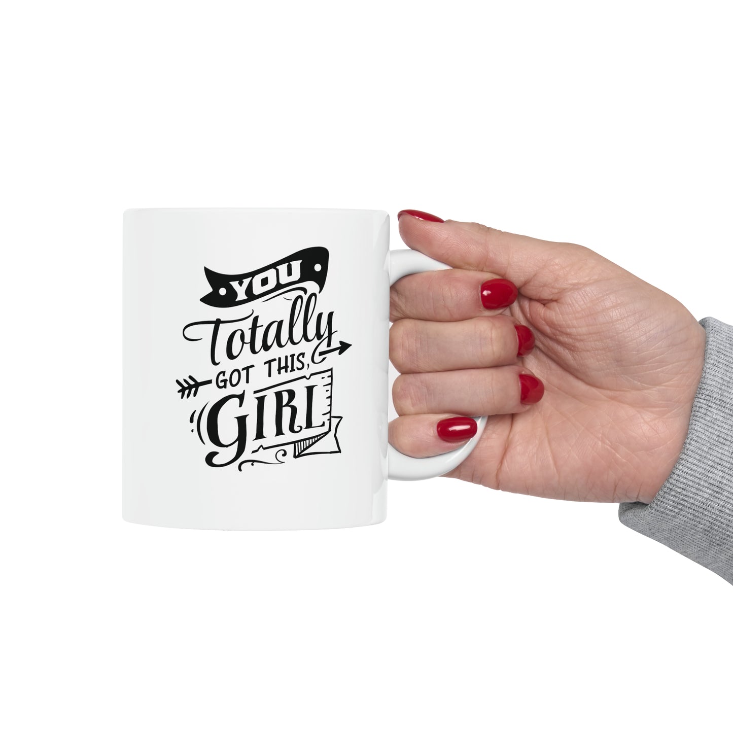 You totally got this girl, 11oz
