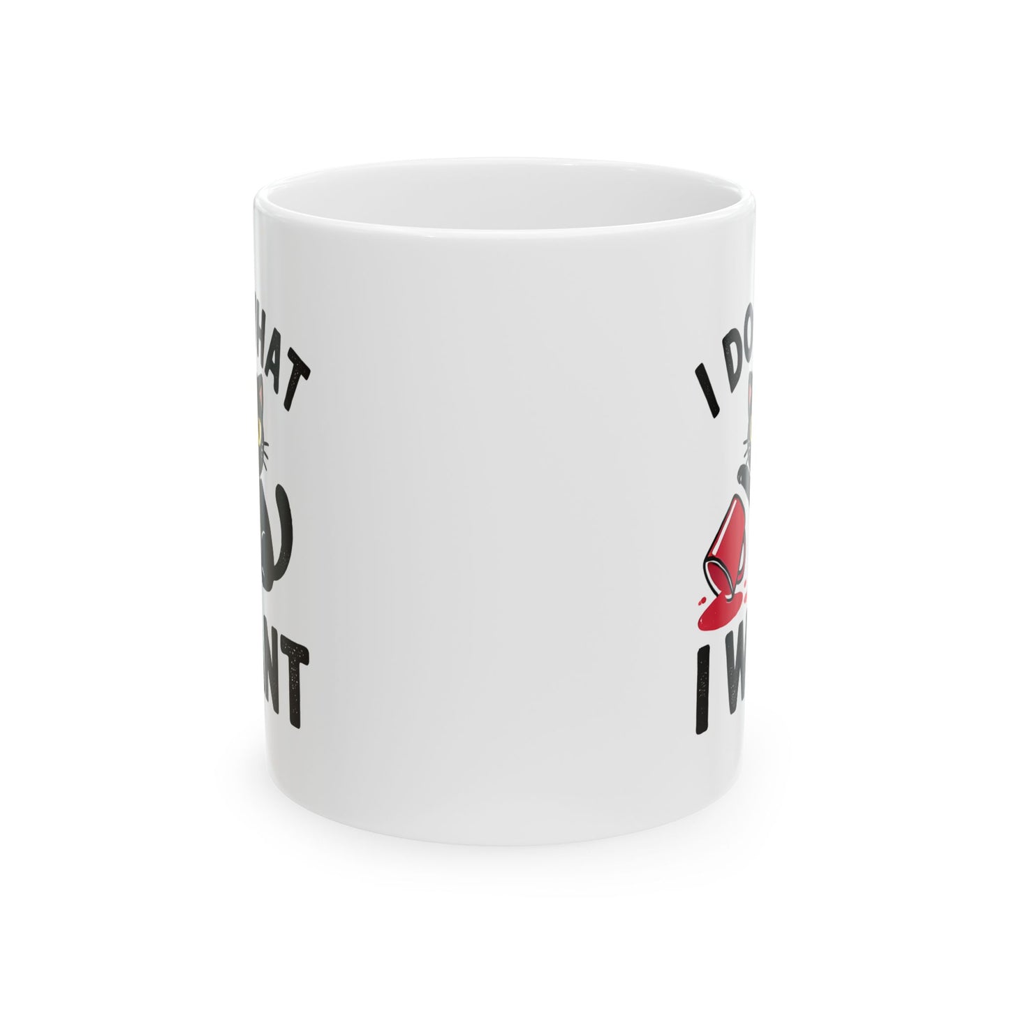 #30 I do what I want - Funny Cat Lover Mug for Everyday Use | 11oz & 15oz Coffee Cup