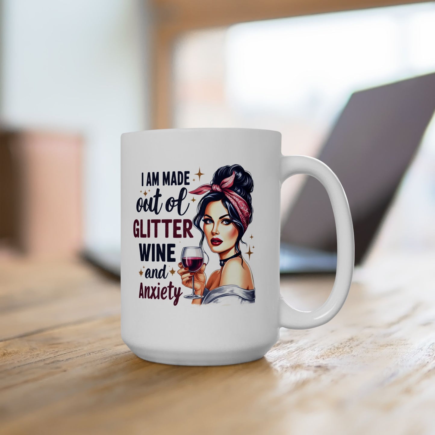 #67 I am made out of glitter, wine and anxiety - Funny Retro Girl Mug for Everyday Use | 11oz & 15oz Coffee Cup