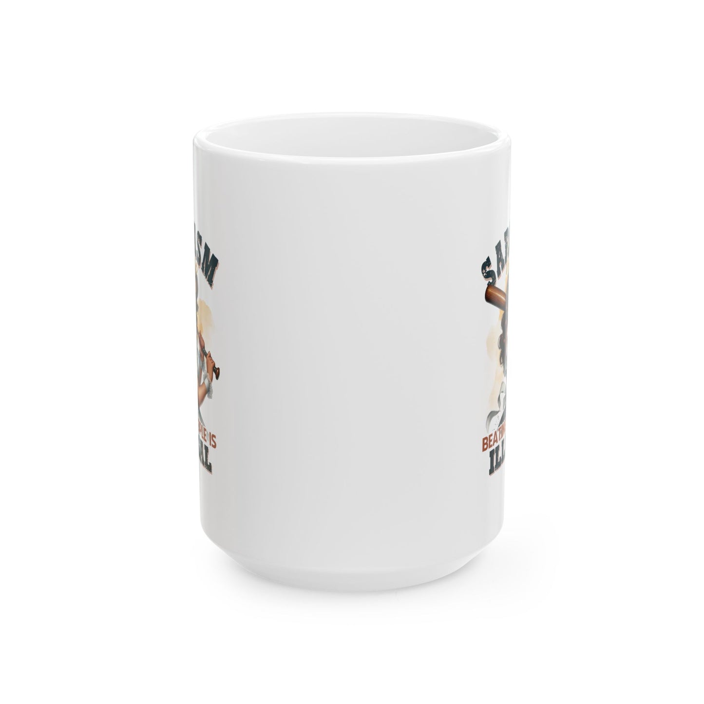 #87 Sarcasm because beating people is illegal - Funny Sarcastic Mug for Everyday Use | 11oz & 15oz Coffee Cup