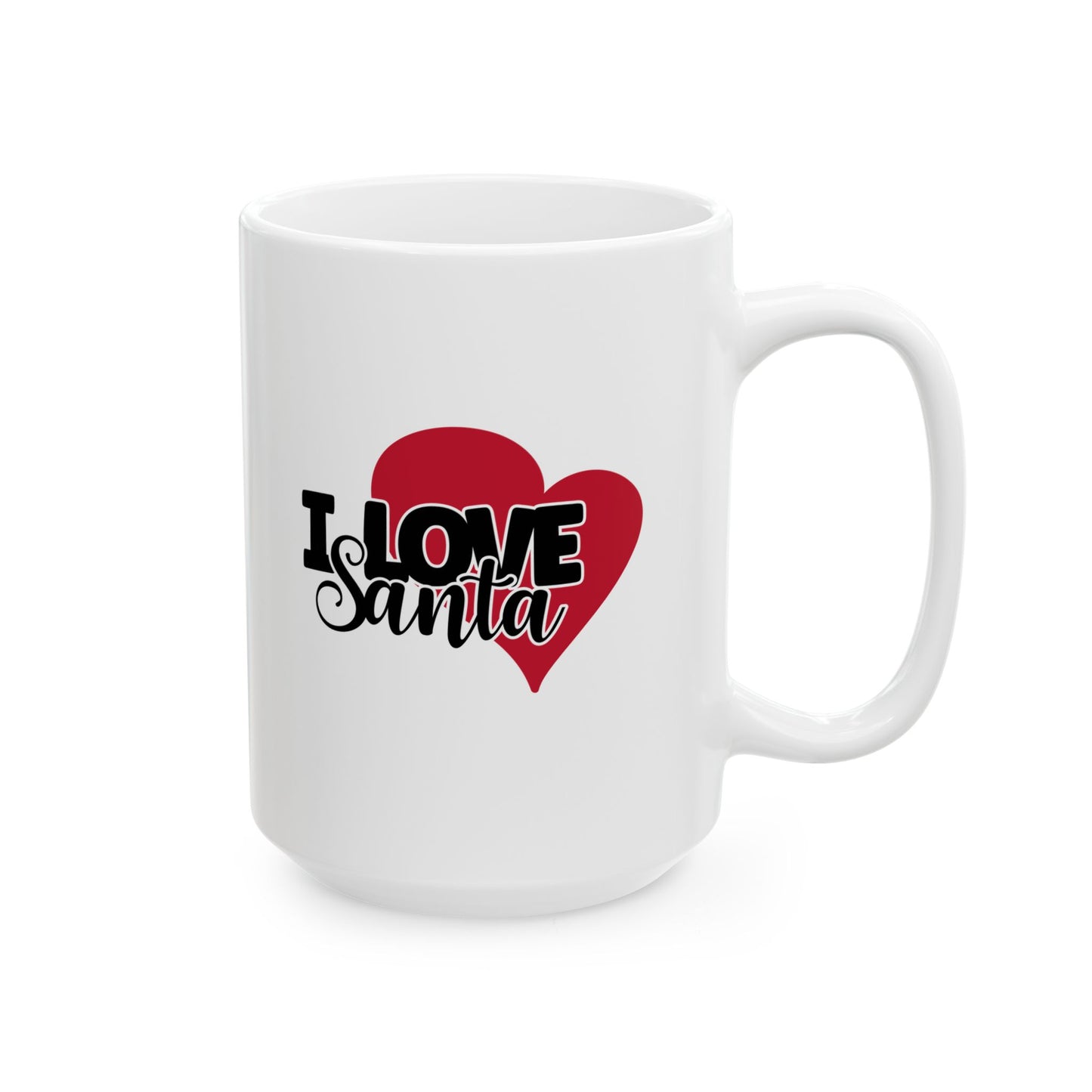 #182 I love Santa - Funny Holiday & Festive Christmas Mug, Perfect Gift | 11oz & 15oz Coffee Cup