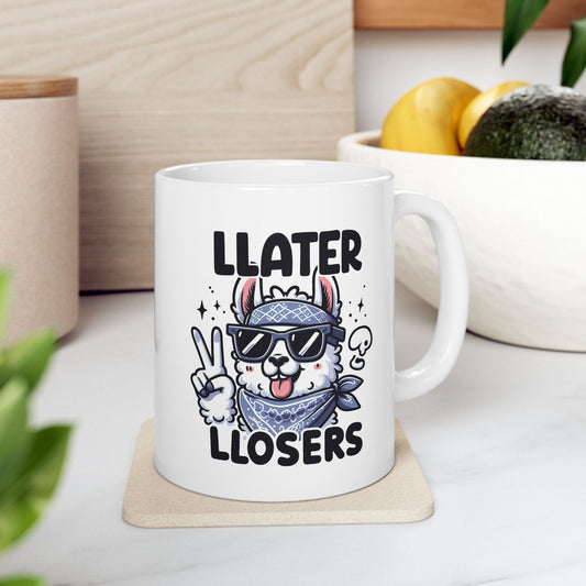 #78 Llater llosers - Funny Animals Quotes Mug for Everyday Use | 11oz & 15oz Coffee Cup