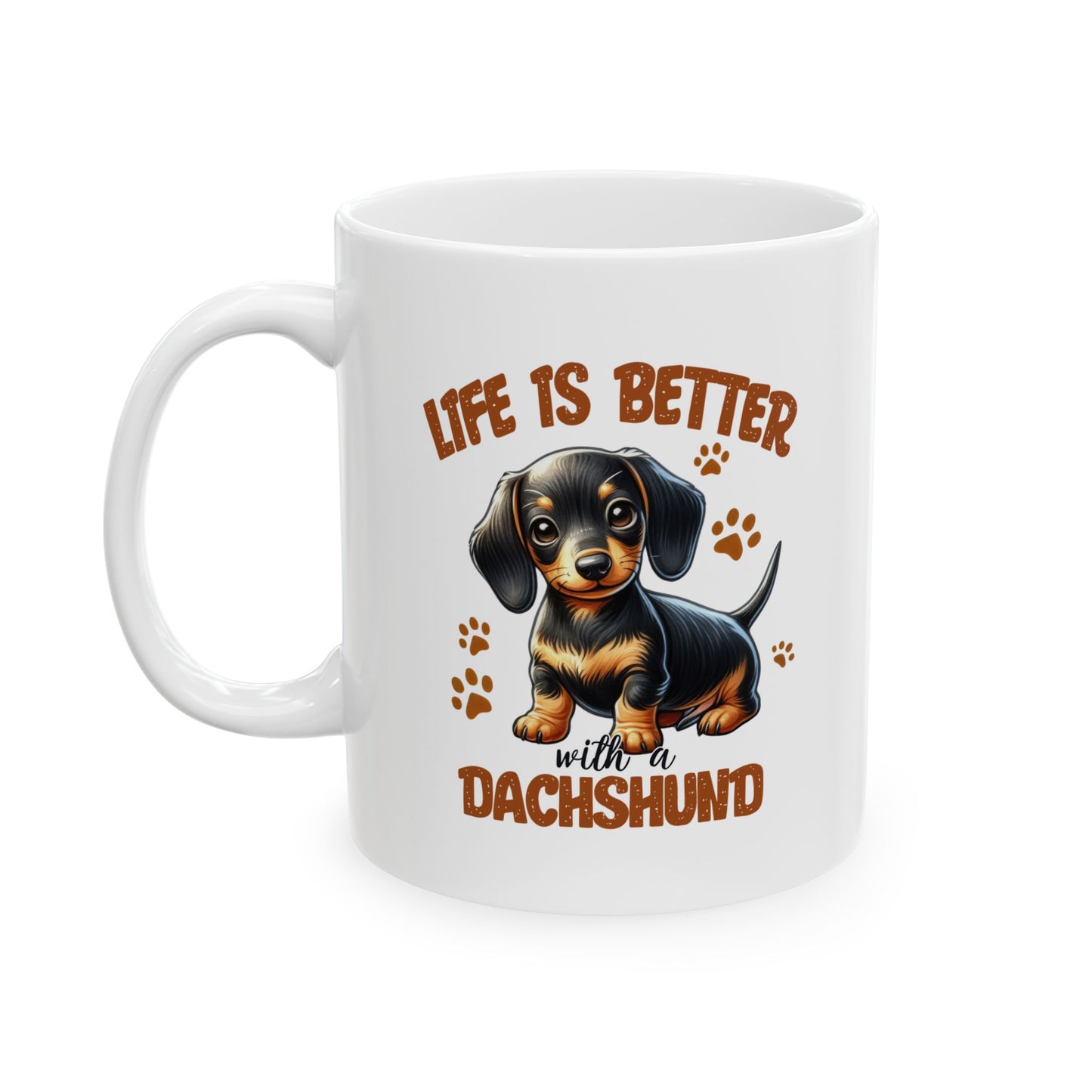 #50 Life is better with a dachshund - Funny Dog Lover Mug for Everyday Use | 11oz & 15oz Coffee Cup