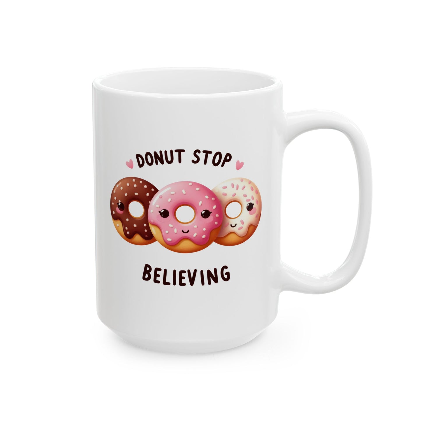 #223 Donut Stop Believing - Kawaii Motivation & Positivity Mug, Cute & Uplifting Gift | 11oz & 15oz Coffee Cup