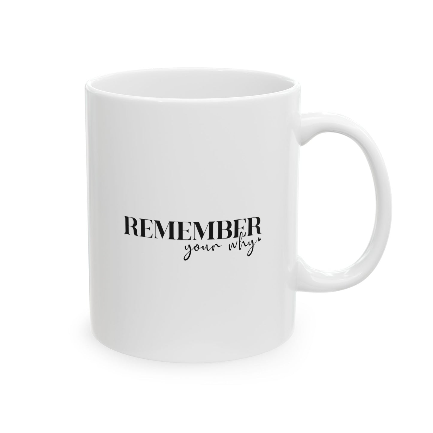 #259 Remember your why - Motivation & Positivity Mug, Cute & Uplifting Gift | 11oz & 15oz Coffee Cup